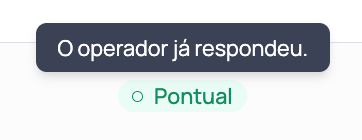 Chip verde Pontual com o ponto vazado e o tooltip O operador já respondeu