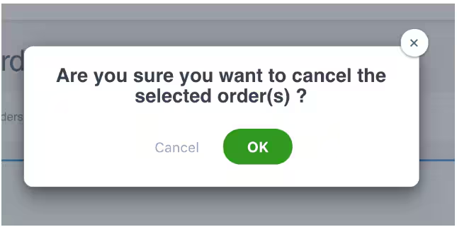 Cancellation confirmation dialog asking 'Are you sure you want to cancel the selected order(s)?' with Cancel and OK buttons