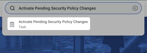 Searching for the Activate Pending Security Policy Changes task
