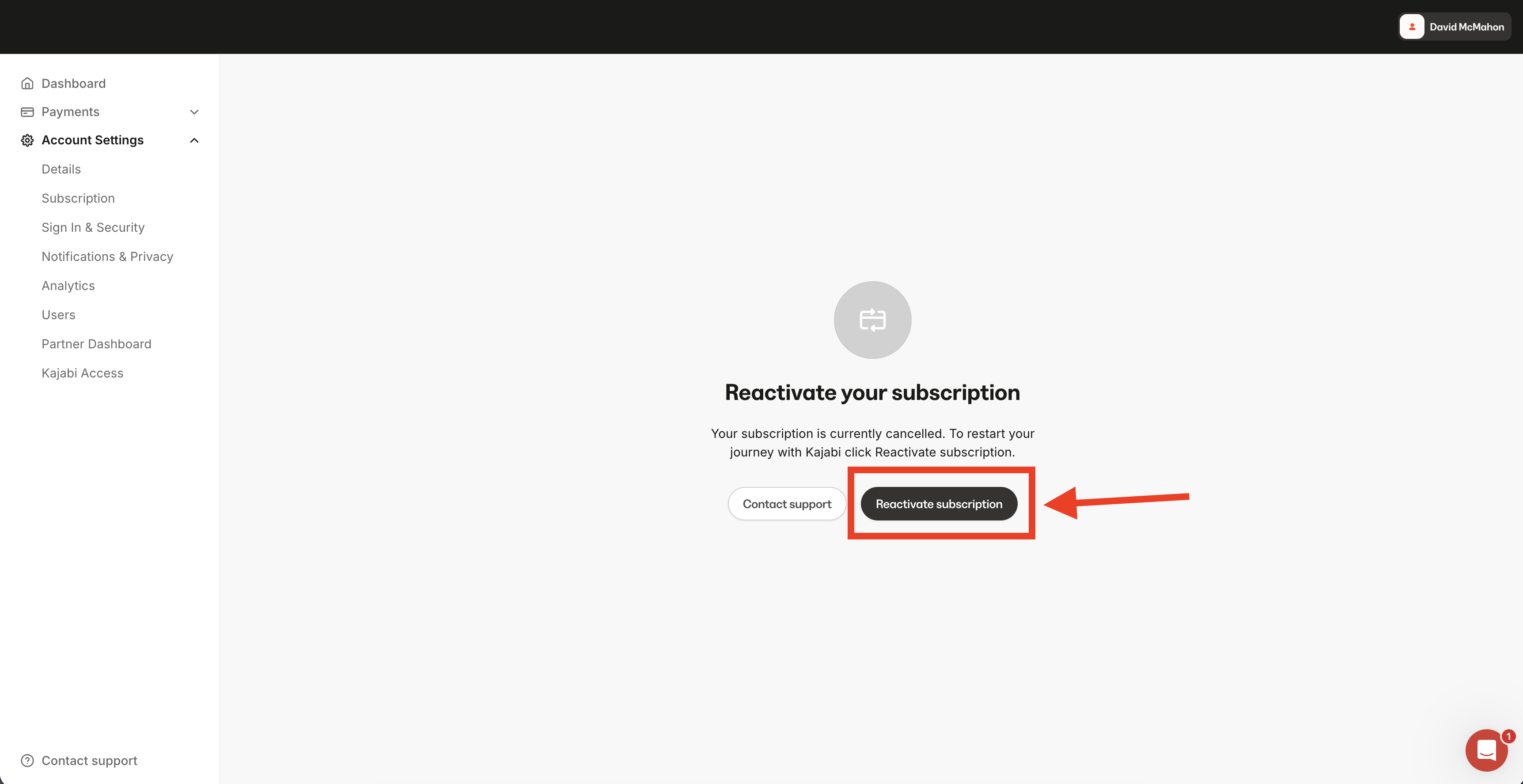Click Reactivate subscription inside Kajabi and follow the steps to reactivate your account