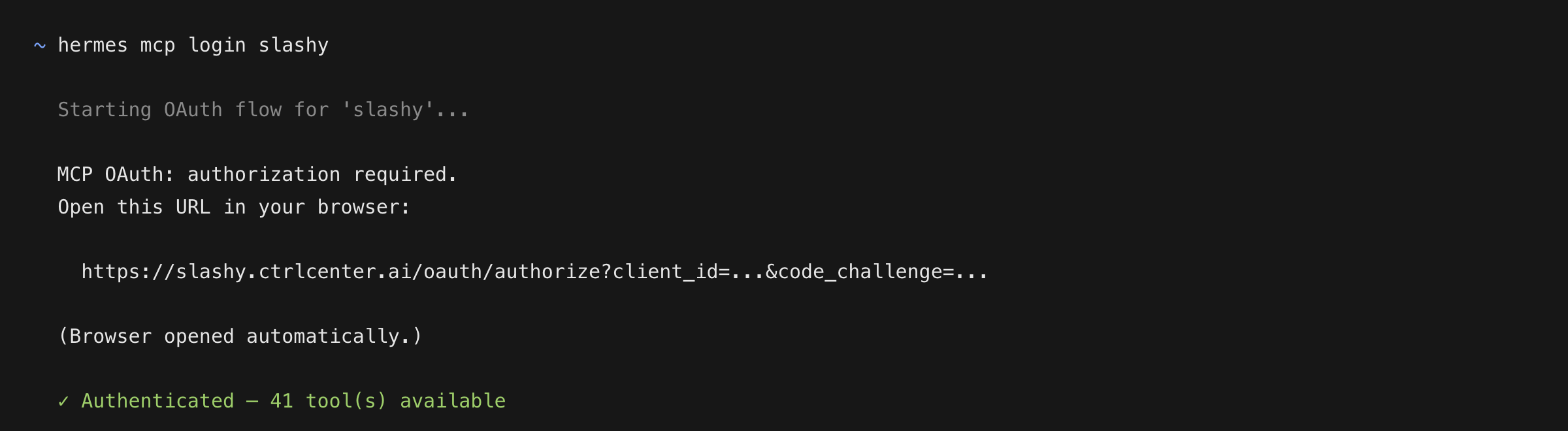 hermes mcp login slashy printing the authorize URL and confirming authentication