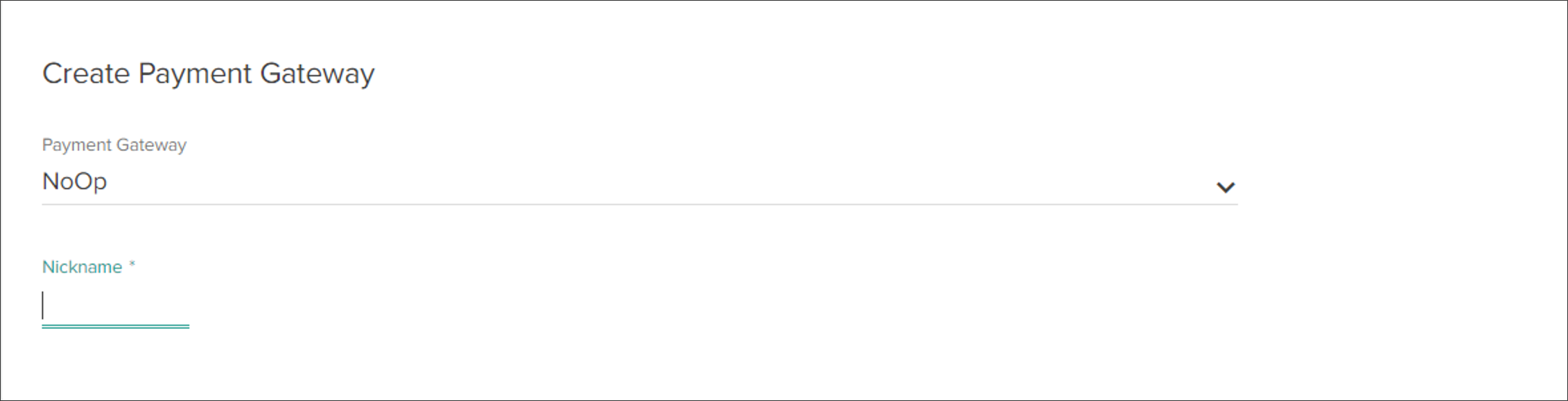 The Create Payment Gateway module, showing fewer options for a NoOp gateway
