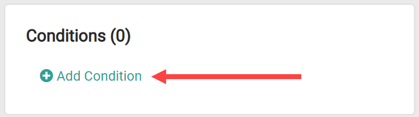 The Conditions section with a callout for the Add Condition button