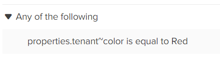Close-up of "properties tenant color is equal to red" logic