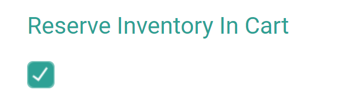 Close-up of the Reserve Inventory In Cart toggle