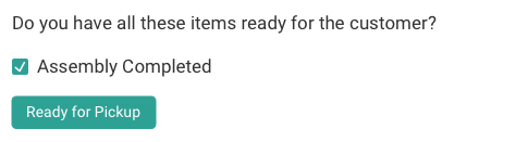 Close-up of the Assembly Completed confirmation and Ready for Pickup button