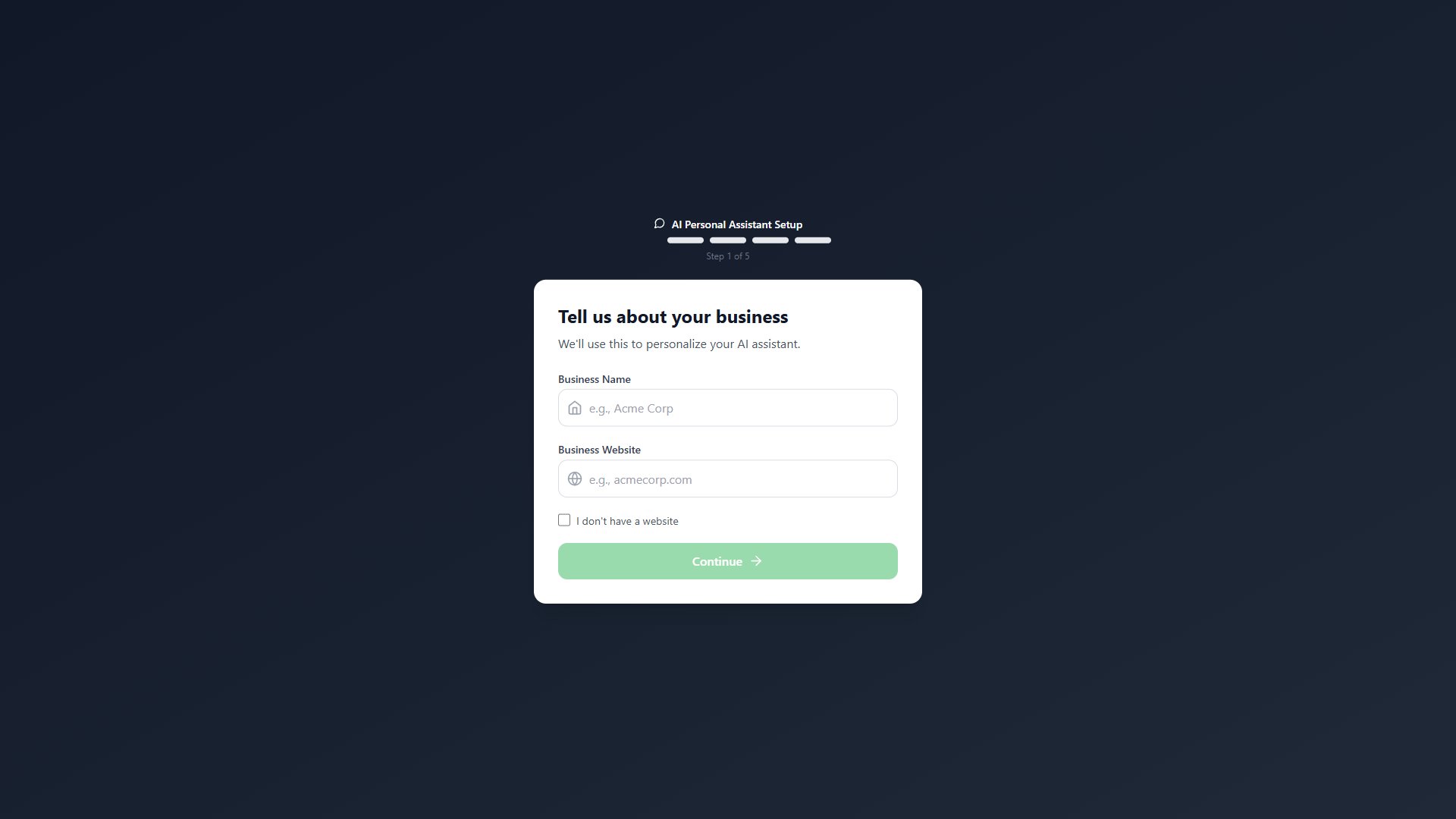 Customer-facing onboarding progress — Step 1 of 5 (Business Name + Website) for the AI Personal Assistant experience. Auto-install substitutes the same step-indicator pattern with provisioning steps (account → VPS → deploy → ready).