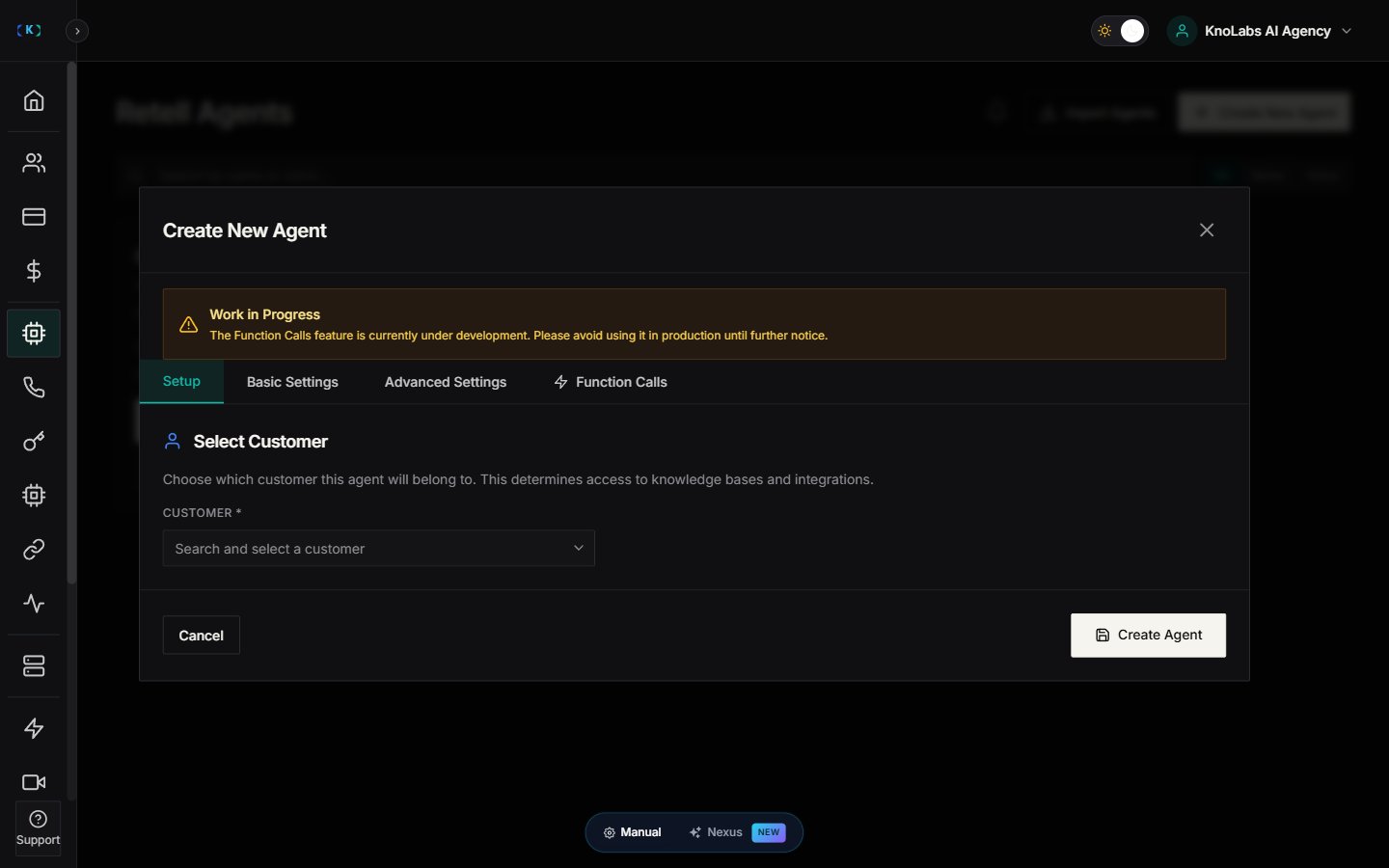 Create New Agent modal with Work in Progress notice, Setup tab showing Select Customer field, and tabs for Basic Settings, Advanced Settings, and Function Calls