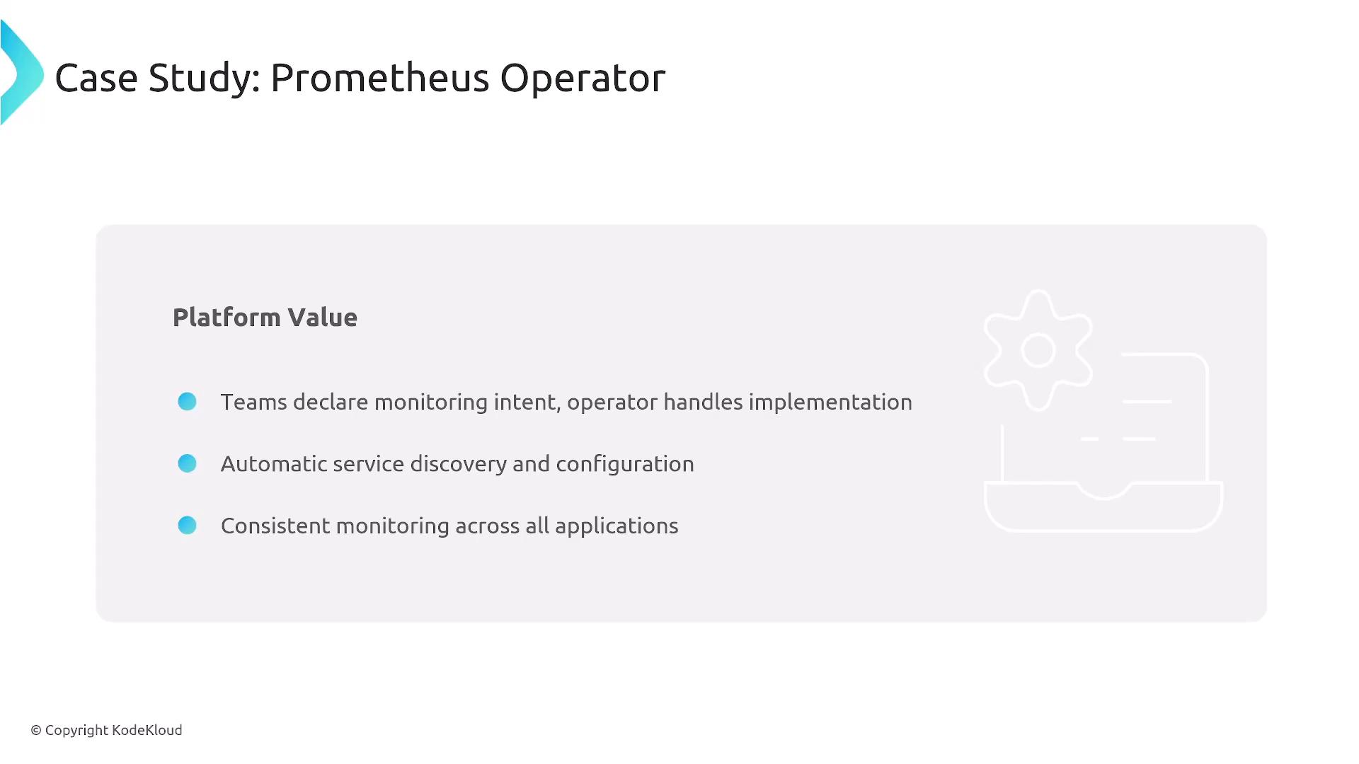 A presentation slide titled "Case Study: Prometheus Operator" with a "Platform Value" panel. It lists three bullets: teams declare monitoring intent (operator handles implementation), automatic service discovery and configuration, and consistent monitoring across all applications.