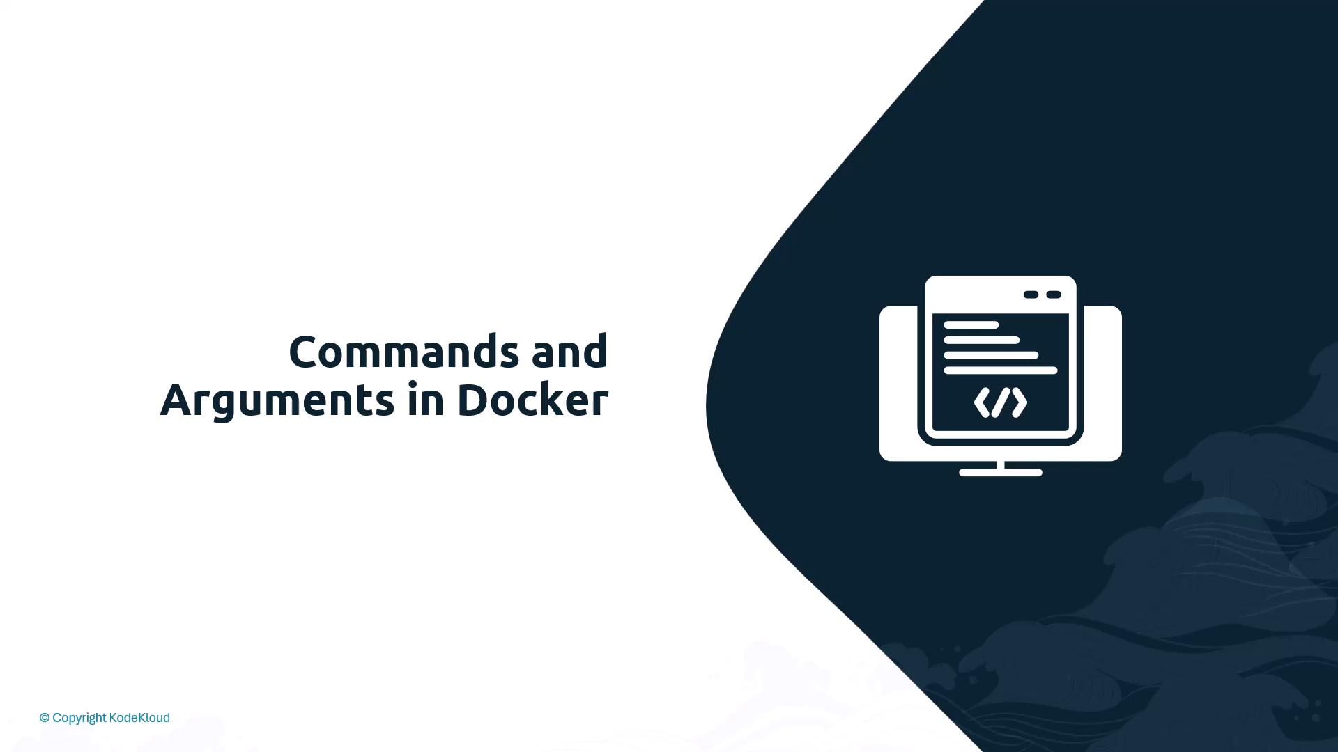 A presentation slide titled "Commands and Arguments in Docker" with a stylized icon of a monitor displaying code on a dark curved background. The slide includes a small copyright notice for KodeKloud.