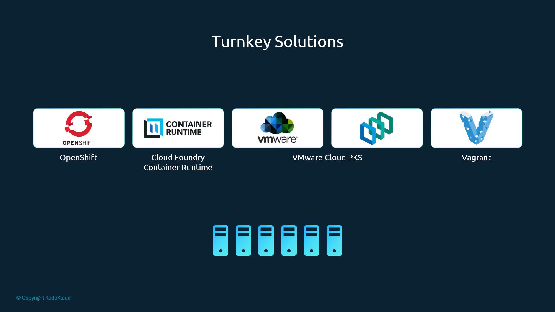 A dark slide titled "Turnkey Solutions" showing five platform logos (OpenShift, Cloud Foundry Container Runtime, VMware, VMware Cloud PKS, and Vagrant) above a row of stylized server icons. The image looks like a diagram of supported deployment/runtime options.