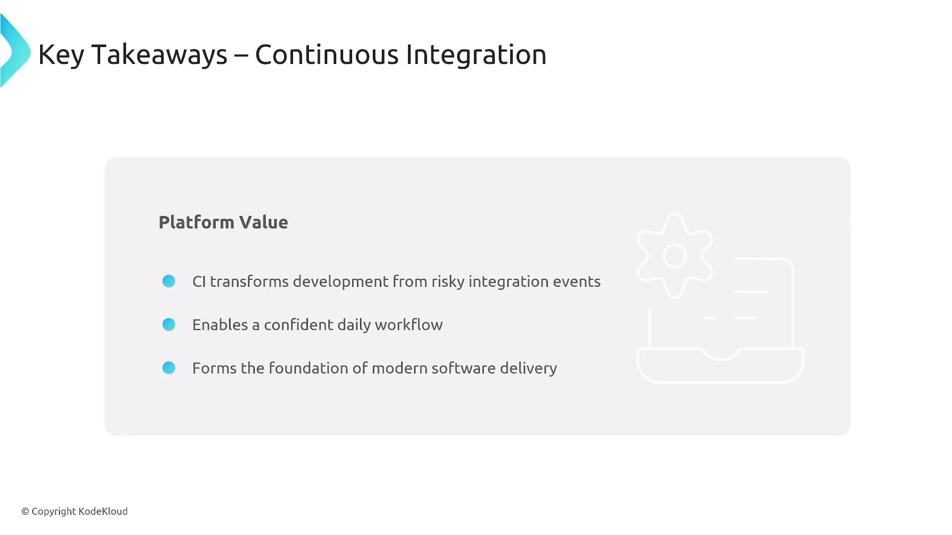 A presentation slide titled "Key Takeaways – Continuous Integration" showing a "Platform Value" box with three bullet points about CI improving development, enabling a confident daily workflow, and forming the foundation of modern software delivery. There's also a faint gear/box icon and a © Copyright KodeKloud notice.