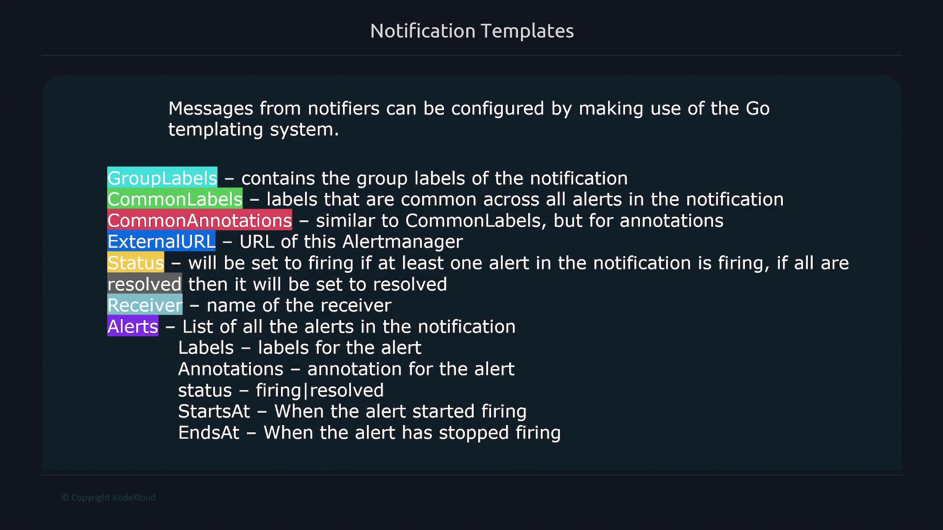 A slide titled "Notification Templates" showing colored field names (GroupLabels, CommonLabels, CommonAnnotations, ExternalURL, Status, Receiver, Alerts) with short explanations. It explains how notifier messages can be configured using the Go templating system.