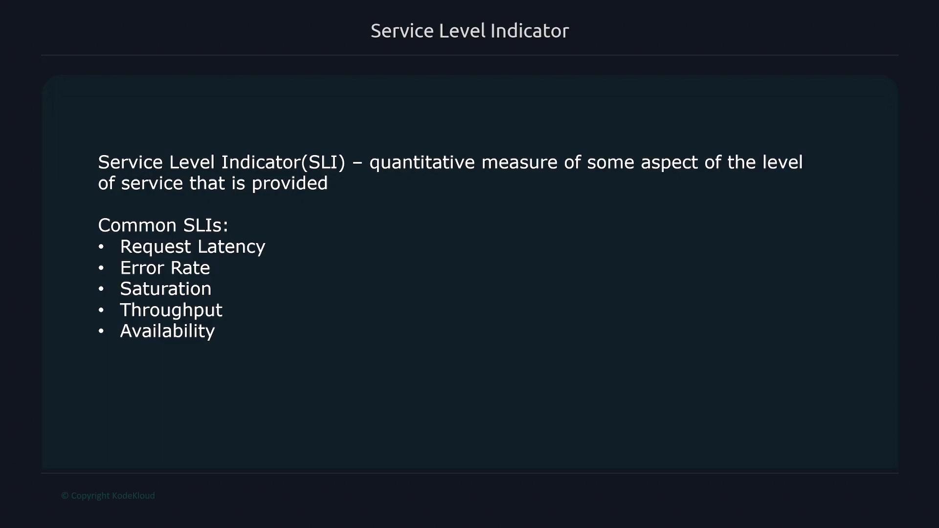 A presentation slide titled "Service Level Indicator" that defines an SLI as a quantitative measure of some aspect of provided service. It also lists common SLIs: request latency, error rate, saturation, throughput, and availability.