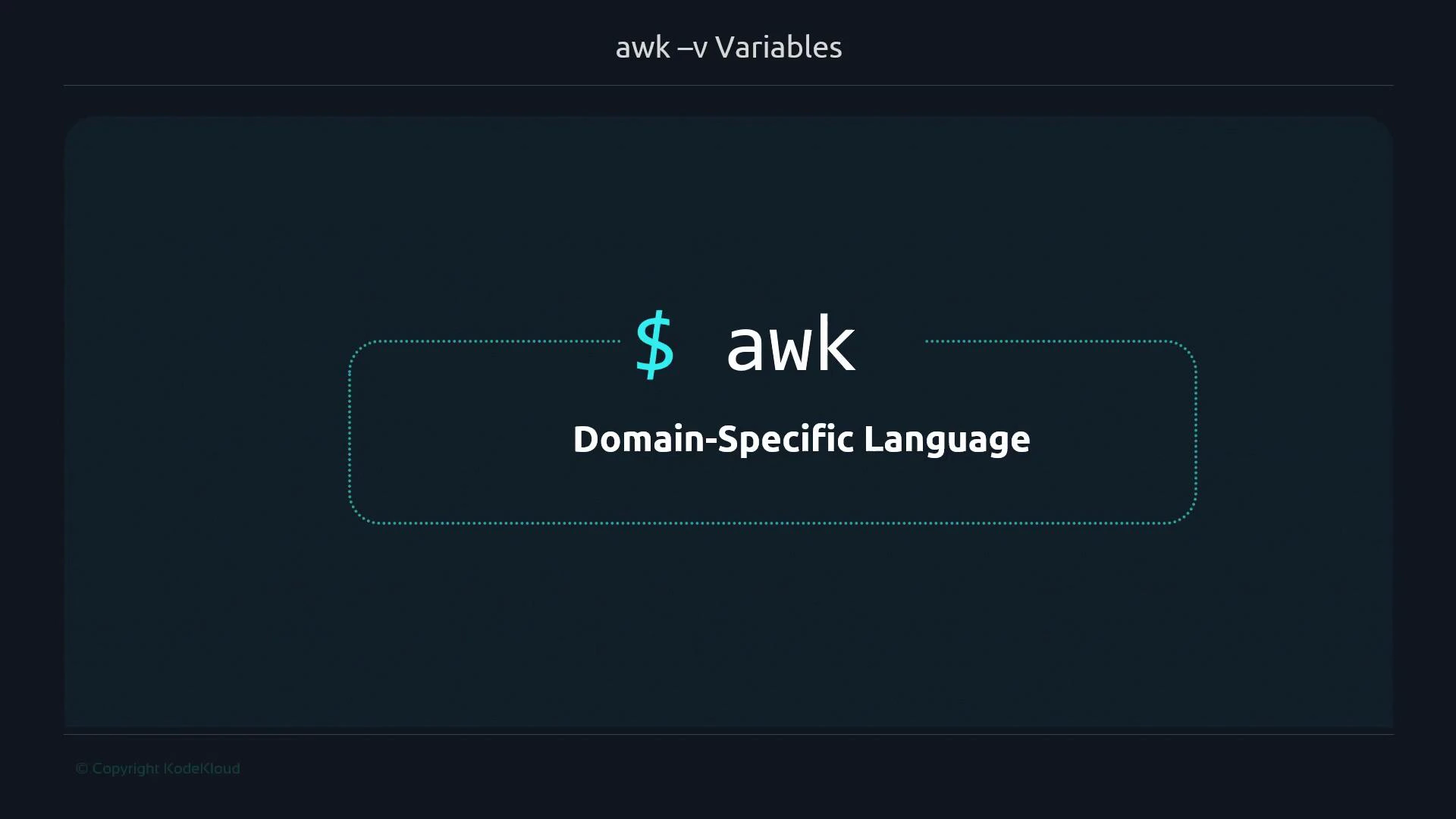 A presentation slide titled "awk -v Variables" with a large "$ awk" logo in the center. Below it is the subtitle "Domain-Specific Language" inside a dotted rounded rectangle.