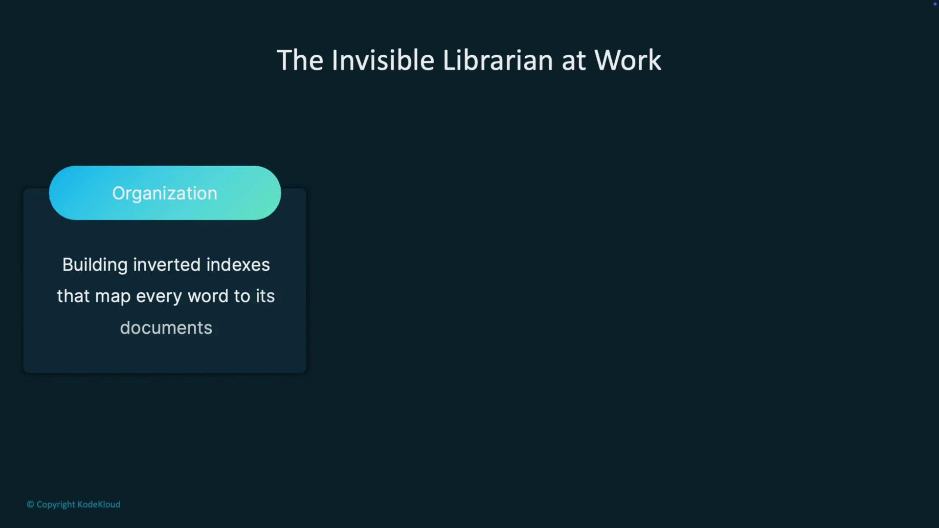 The image displays the title "The Invisible Librarian at Work" and a labeled section about "Organization," describing the process of building inverted indexes that map every word to its documents.