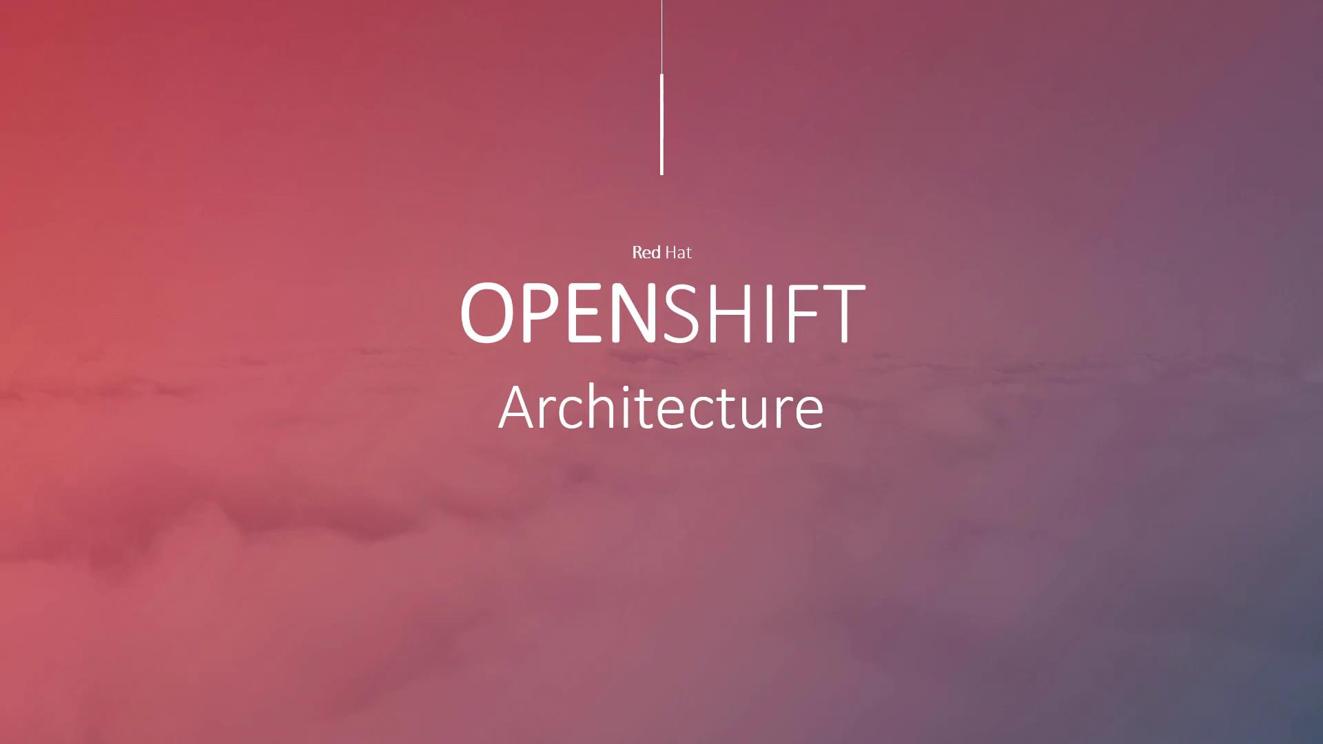 A presentation slide with a red-to-purple gradient background that reads "Red Hat OPENSHIFT Architecture" in large white letters. The word "OPENSHIFT" is centered and prominent with "Red Hat" above it.
