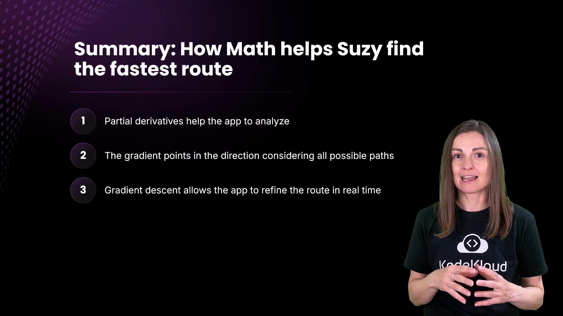 The image shows a summary of how math helps find the fastest route, with three points listed on a black background. A woman stands to the right, speaking, with the text "KodeKloud" on her shirt.
