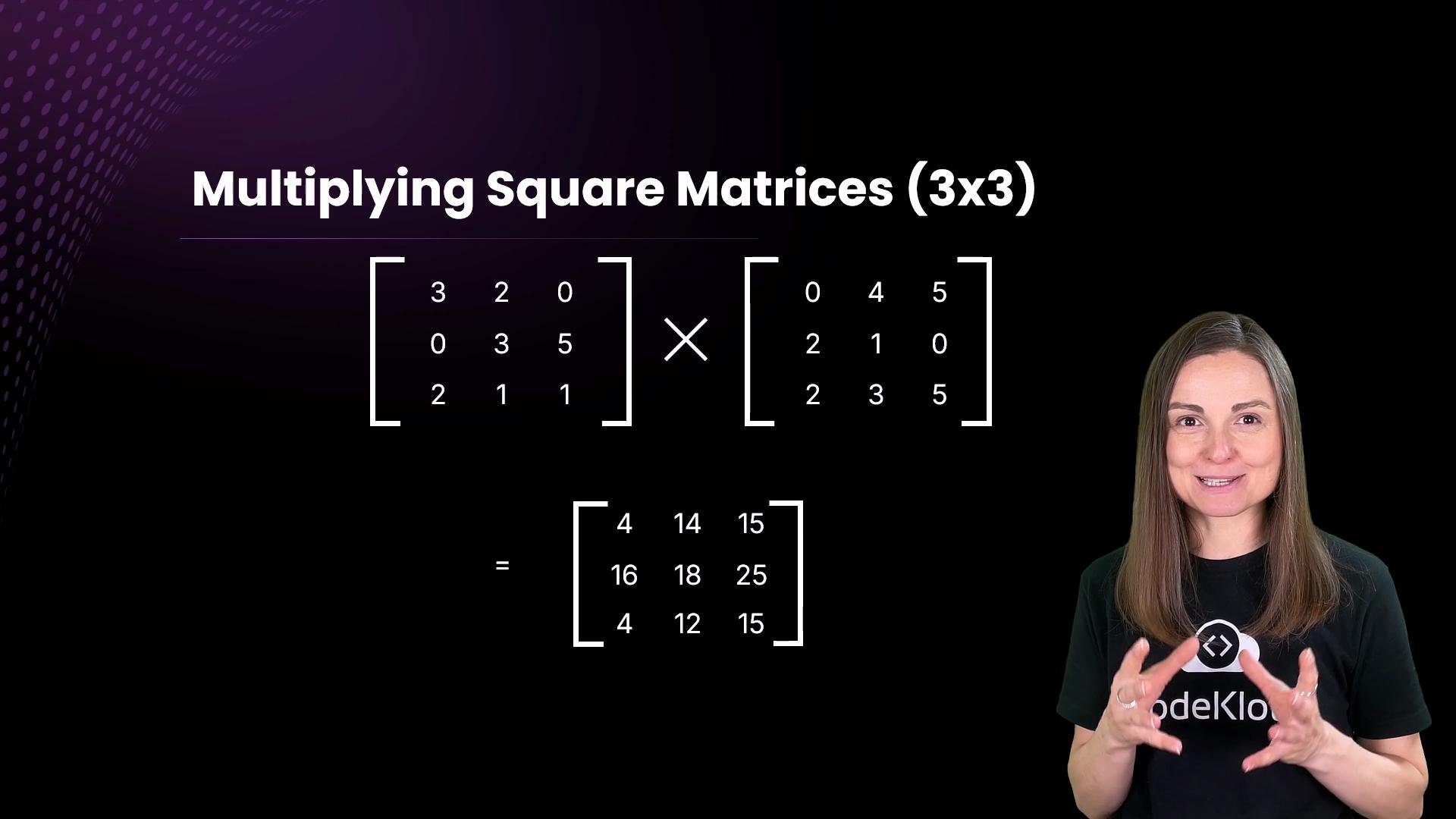 The image shows the multiplication of two 3x3 matrices with the resulting matrix, alongside a person explaining the process.