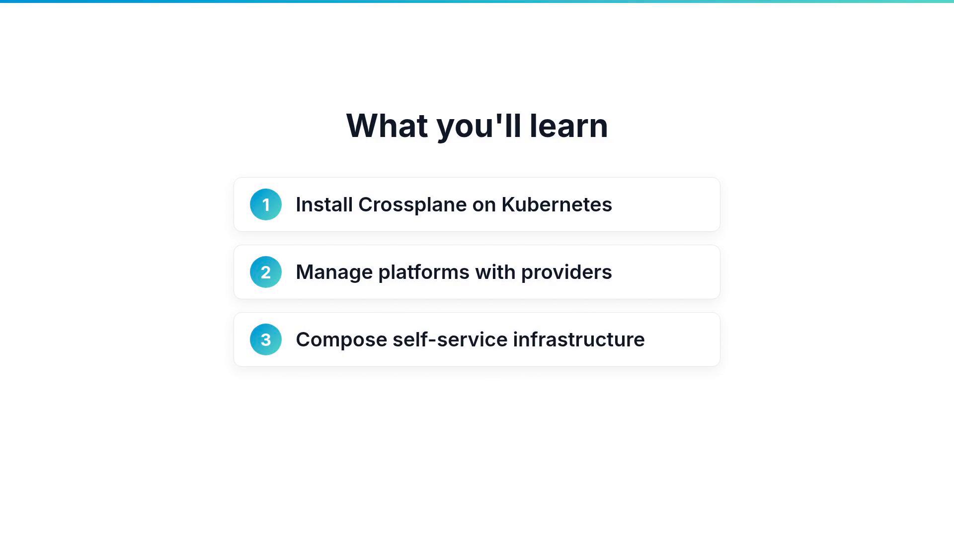 A slide titled "What you'll learn" with three numbered items. The items are: "Install Crossplane on Kubernetes," "Manage platforms with providers," and "Compose self-service infrastructure."
