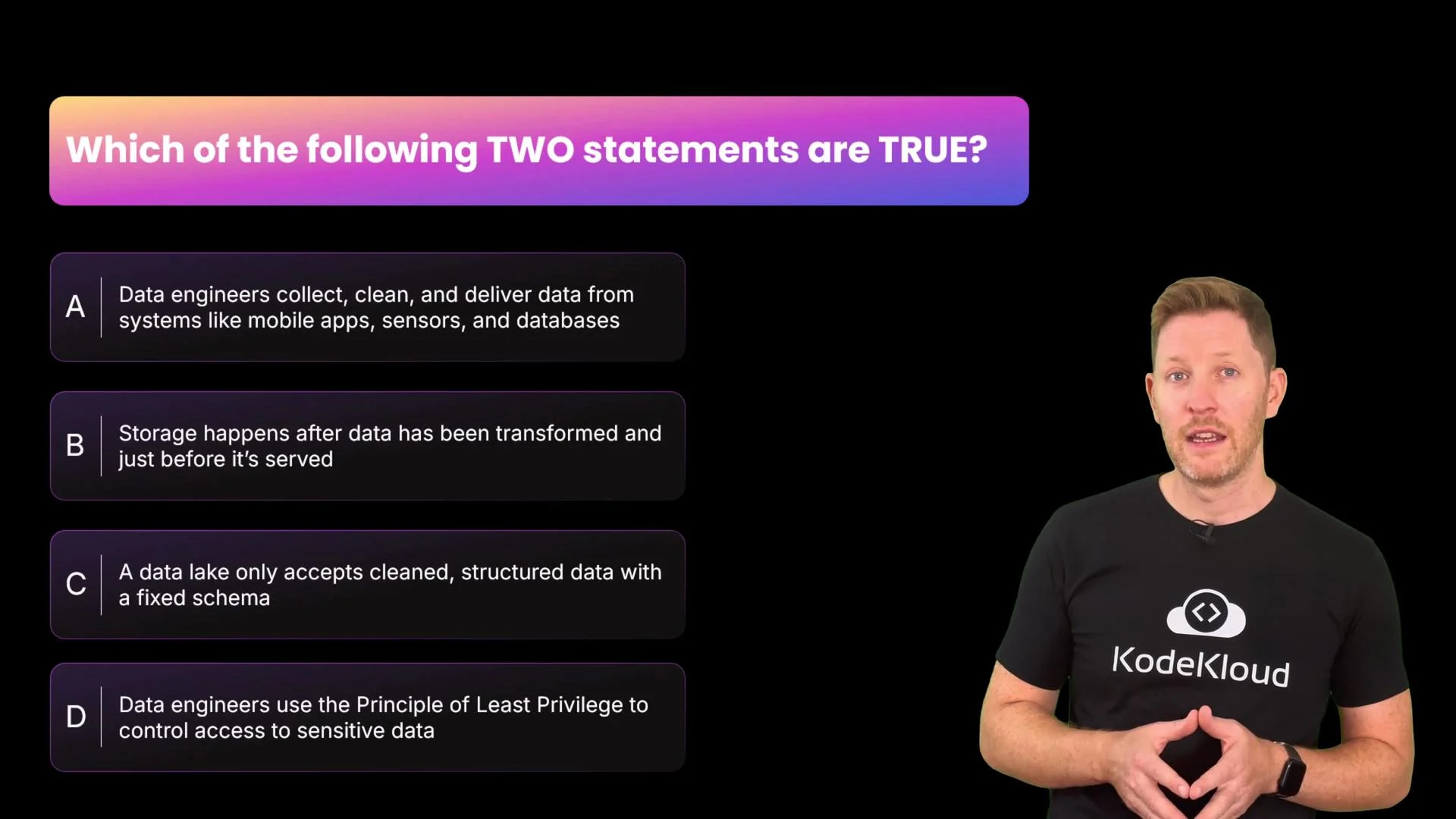 The image features a multiple-choice question titled "Which of the following TWO statements are TRUE?" with four options (A to D), alongside a person wearing a KodeKloud t-shirt.
