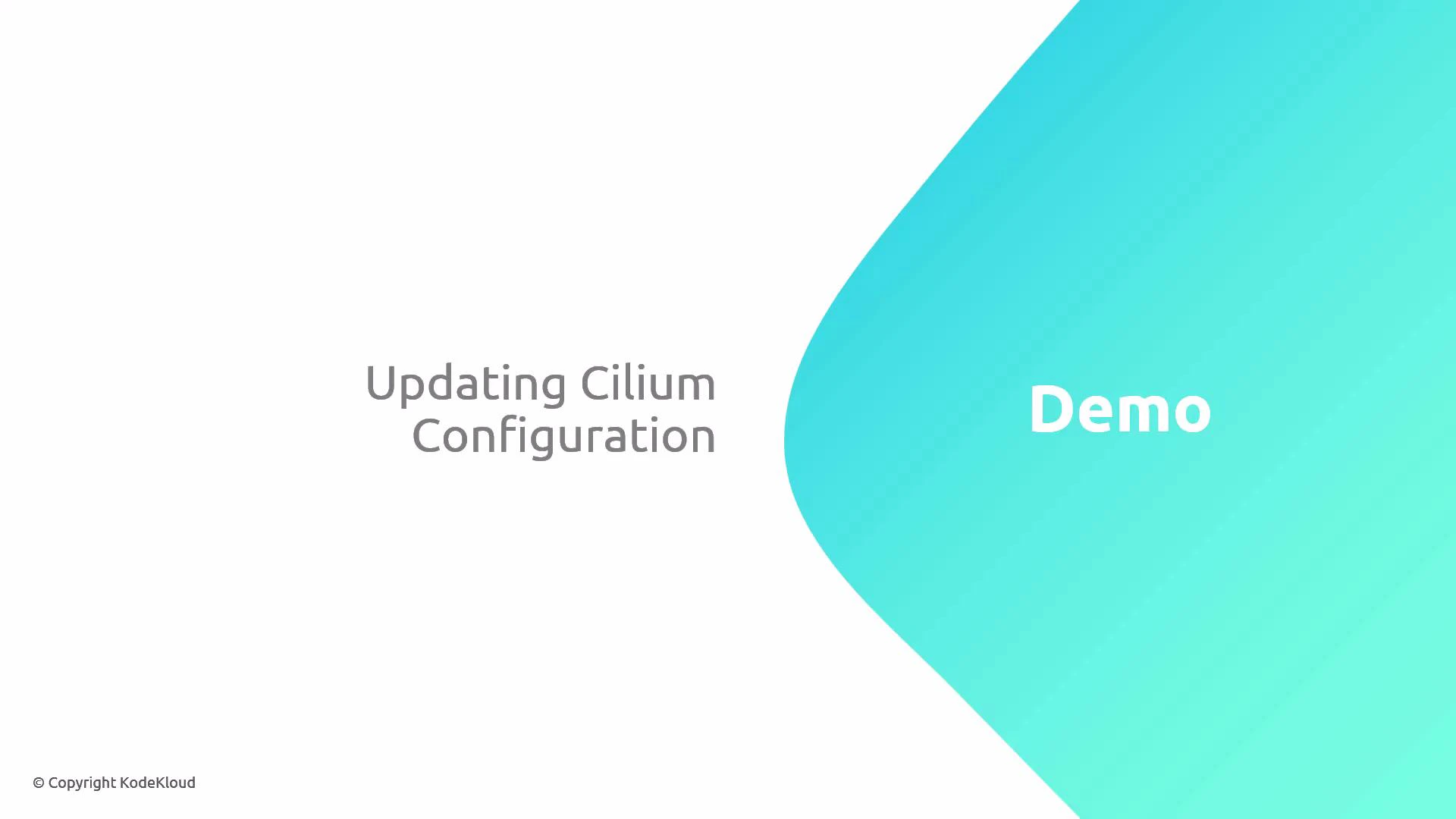 A presentation slide titled "Updating Cilium Configuration" with a large turquoise curved shape on the right containing the word "Demo." The bottom-left shows a small "© Copyright KodeKloud" attribution.