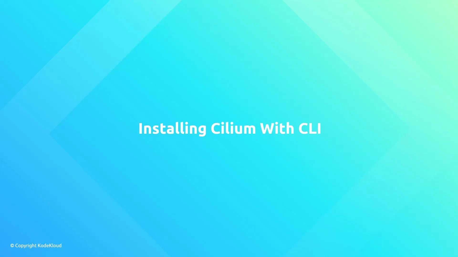 A presentation title slide with the text "Installing Cilium With CLI" on a blue-green gradient background. A small "© Copyright KodeKloud" appears in the lower-left corner.