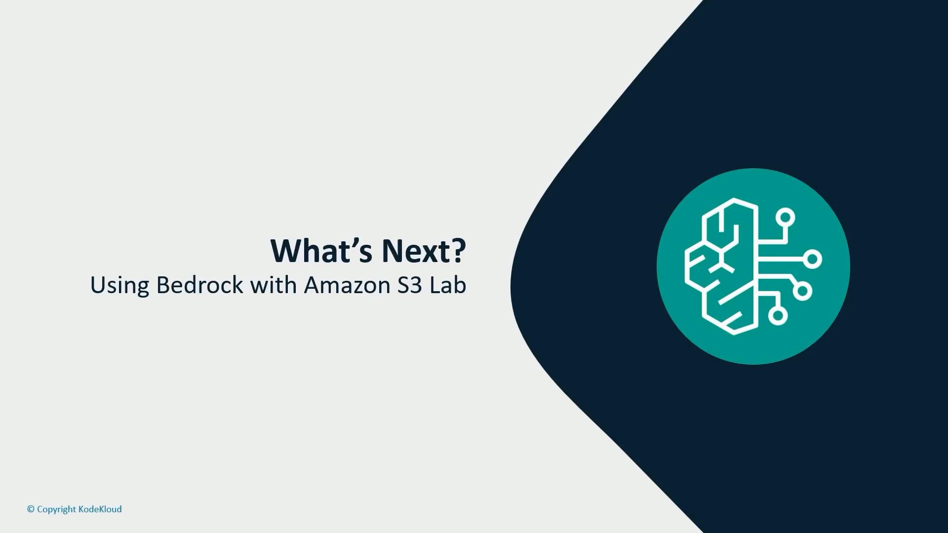 A presentation slide titled "What's Next? Using Bedrock with Amazon S3 Lab" with a teal AI/circuit brain icon on a dark curved background. The slide also shows a small "© Copyright KodeKloud" in the corner.