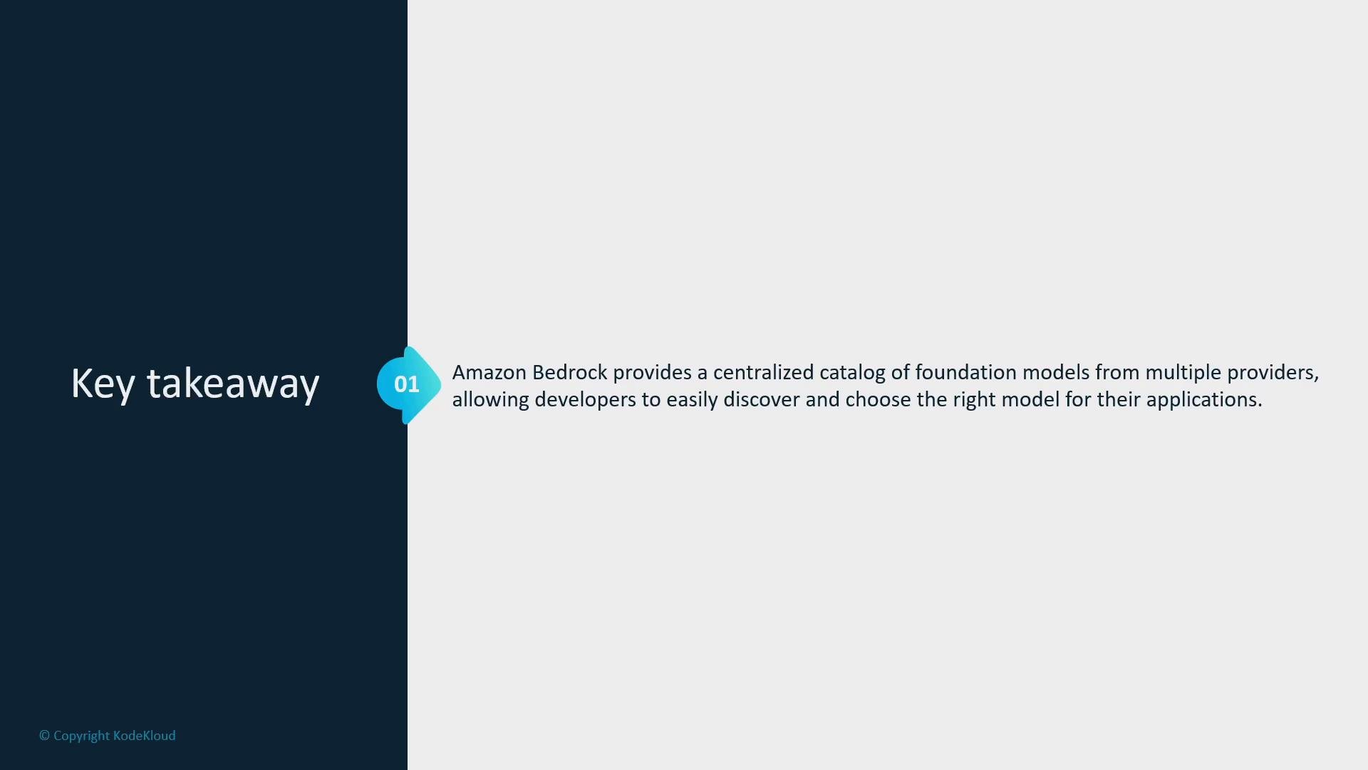 A presentation slide titled "Key takeaway" with a short point: "Amazon Bedrock provides a centralized catalog of foundation models from multiple providers, allowing developers to easily discover and choose the right model for their applications."