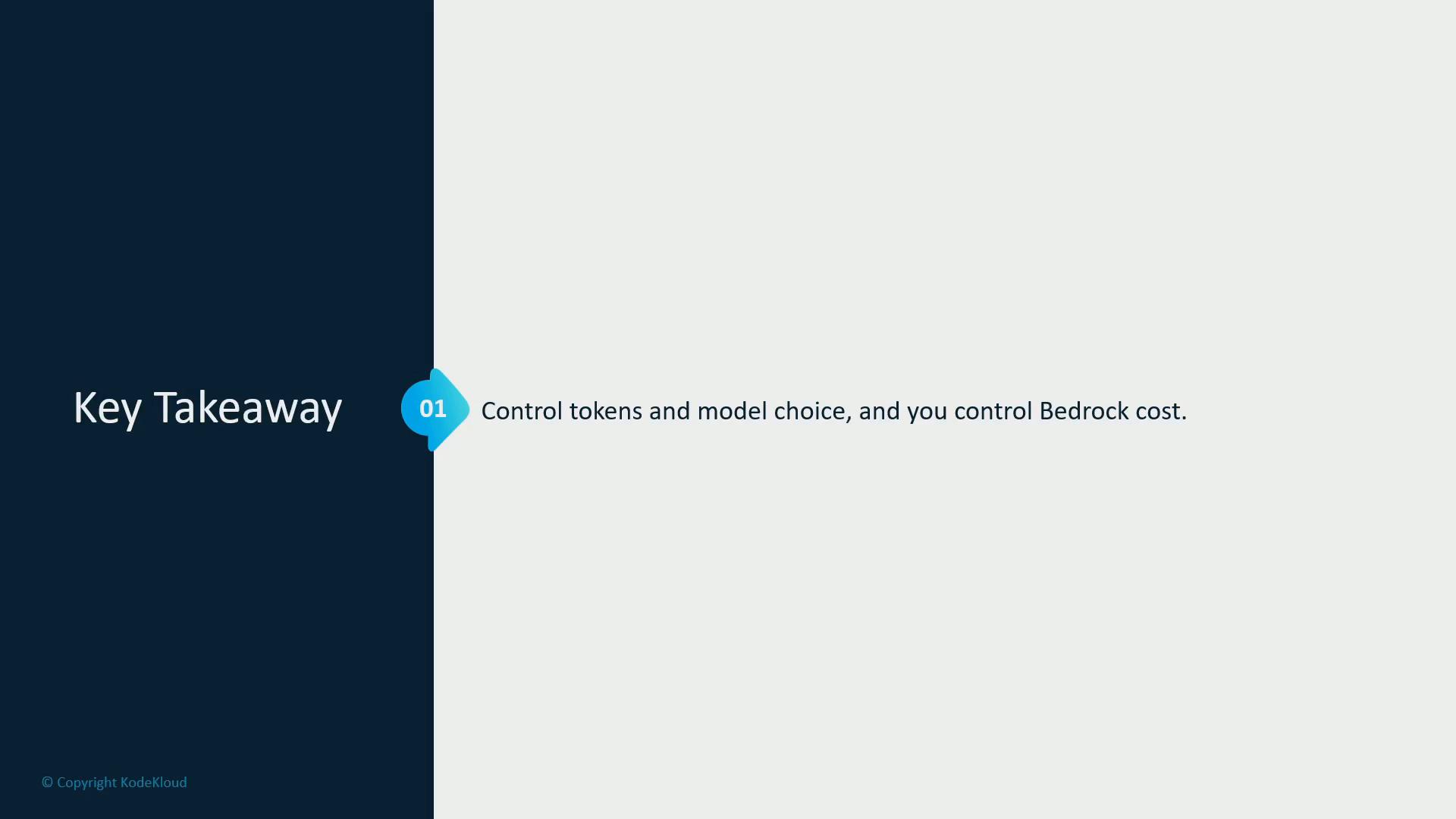 A presentation slide titled "Key Takeaway" that reads, "Control tokens and model choice, and you control Bedrock cost." The slide has a dark blue left panel, a light gray content area, and a small blue "01" badge.