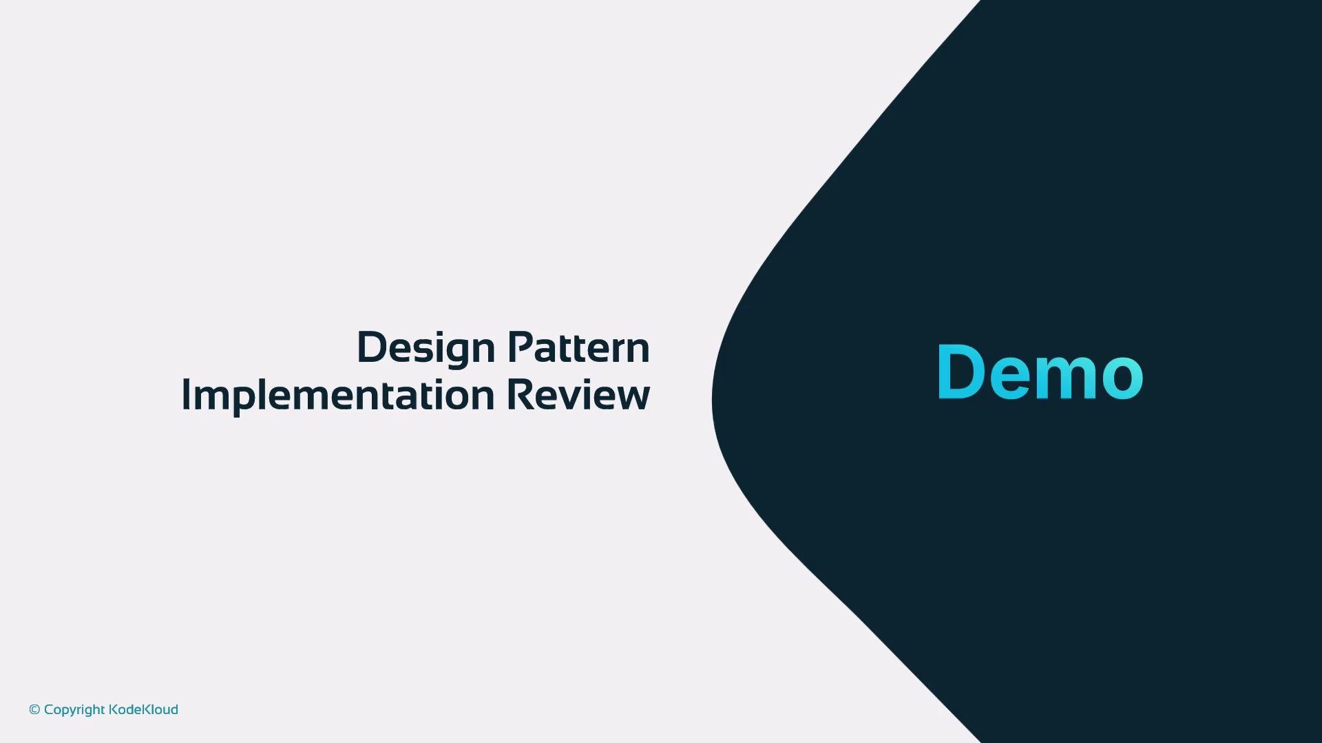 A presentation slide titled "Design Pattern Implementation Review" with a large dark curved shape on the right containing the word "Demo." A small "© Copyright KodeKloud" note appears in the bottom-left.