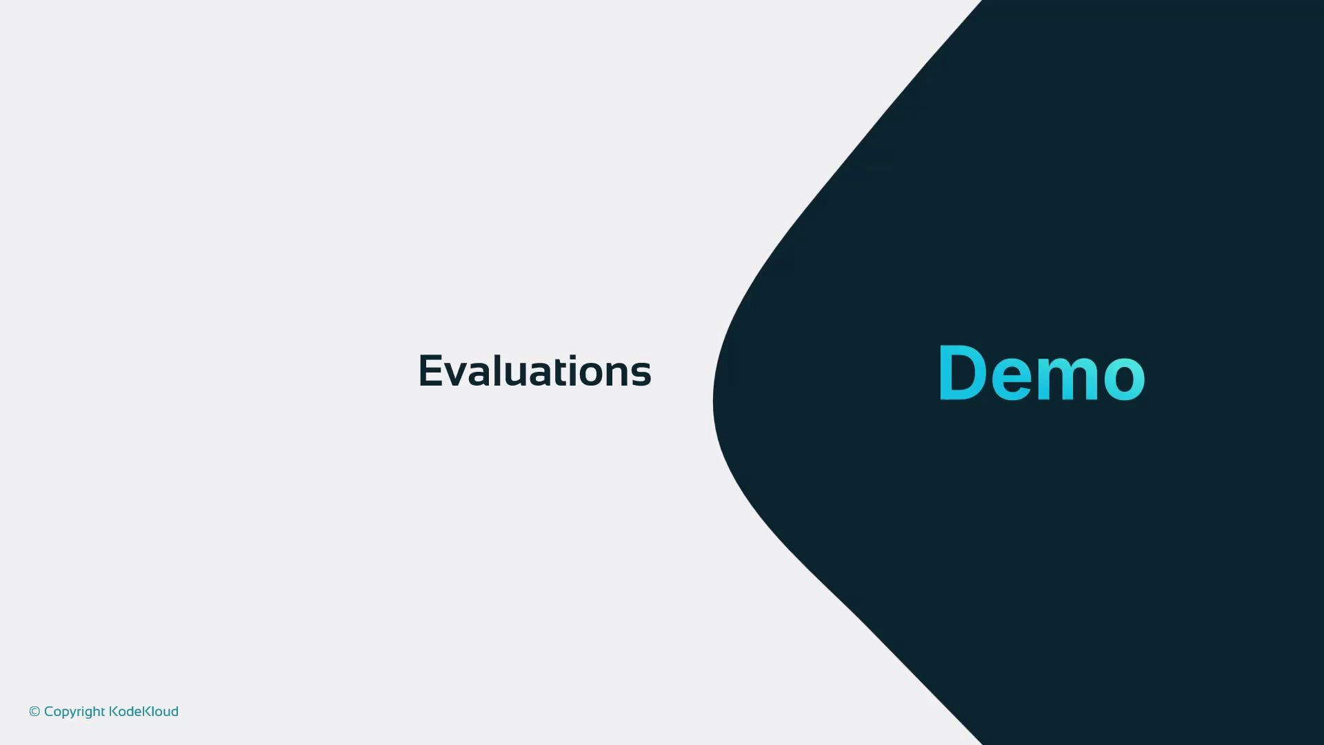 A presentation slide showing the word "Evaluations" on the left and a large dark curved shape on the right with the word "Demo" in blue. Small "© Copyright KodeKloud" text appears in the bottom-left corner.