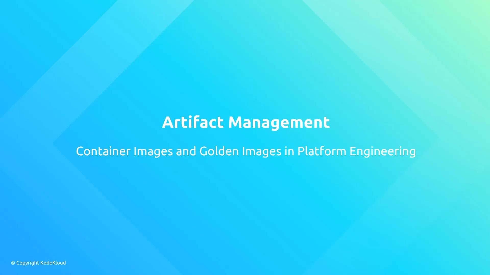 A presentation slide titled "Artifact Management" with the subtitle "Container Images and Golden Images in Platform Engineering" on a blue gradient background. A small "© Copyright KodeKloud" appears in the bottom-left corner.