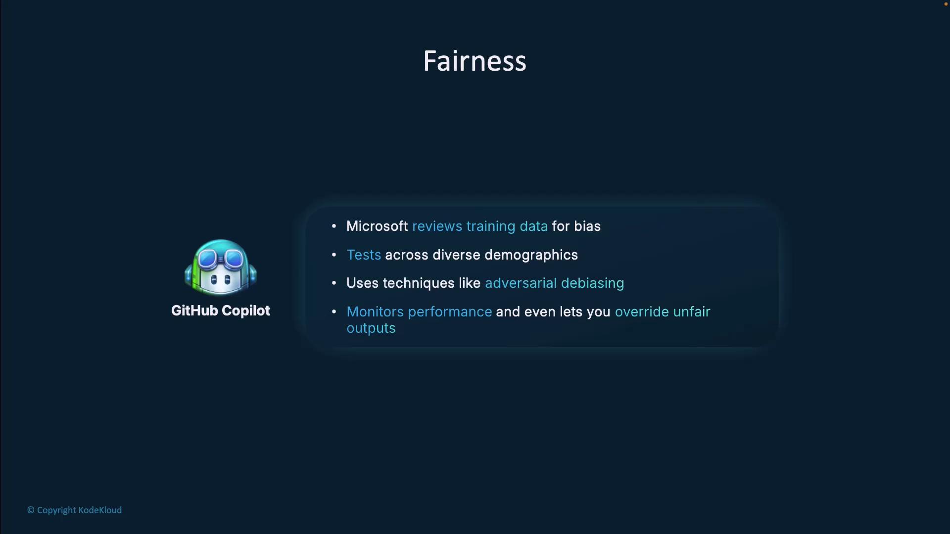 A presentation slide titled "Fairness" featuring the GitHub Copilot logo and a bullet list. The bullets state Microsoft reviews training data for bias, tests across diverse demographics, uses adversarial debiasing, and monitors performance with options to override unfair outputs.