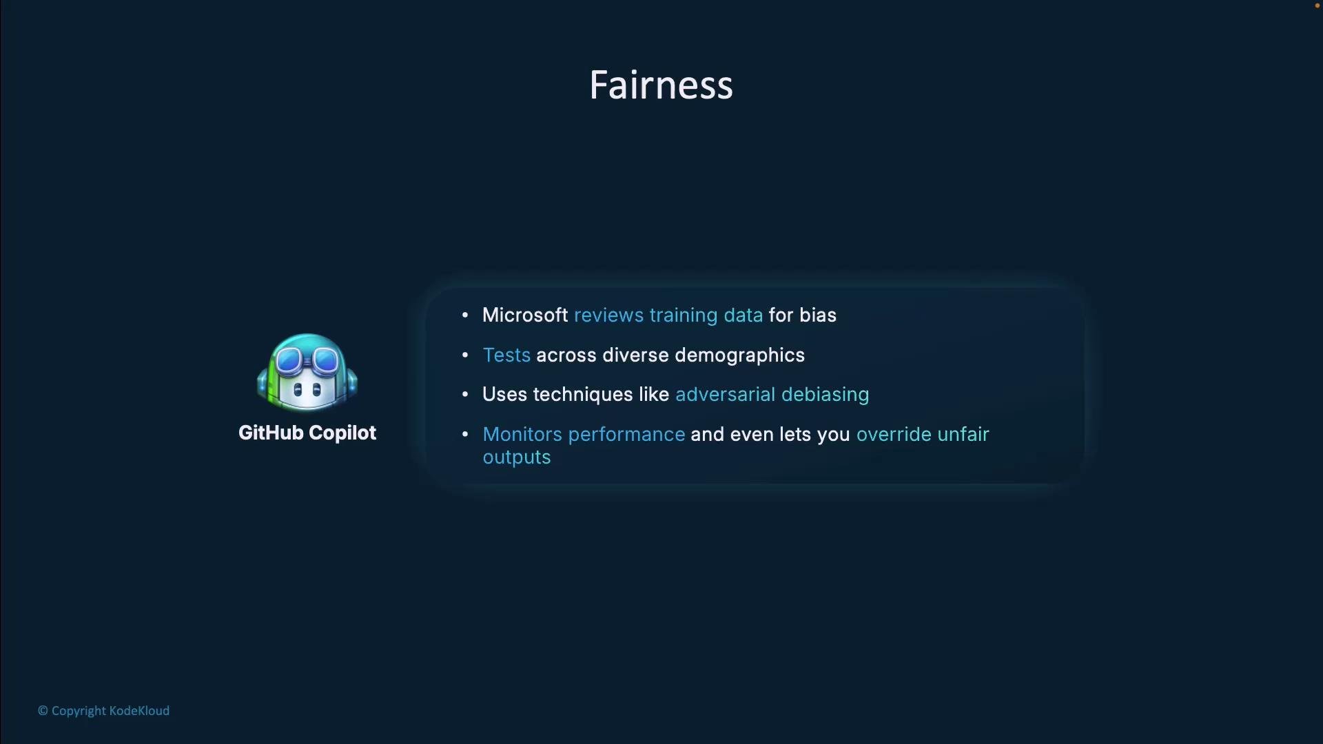 A presentation slide titled "Fairness" featuring the GitHub Copilot logo and a bullet list. The bullets state Microsoft reviews training data for bias, tests across diverse demographics, uses adversarial debiasing, and monitors performance with options to override unfair outputs.
