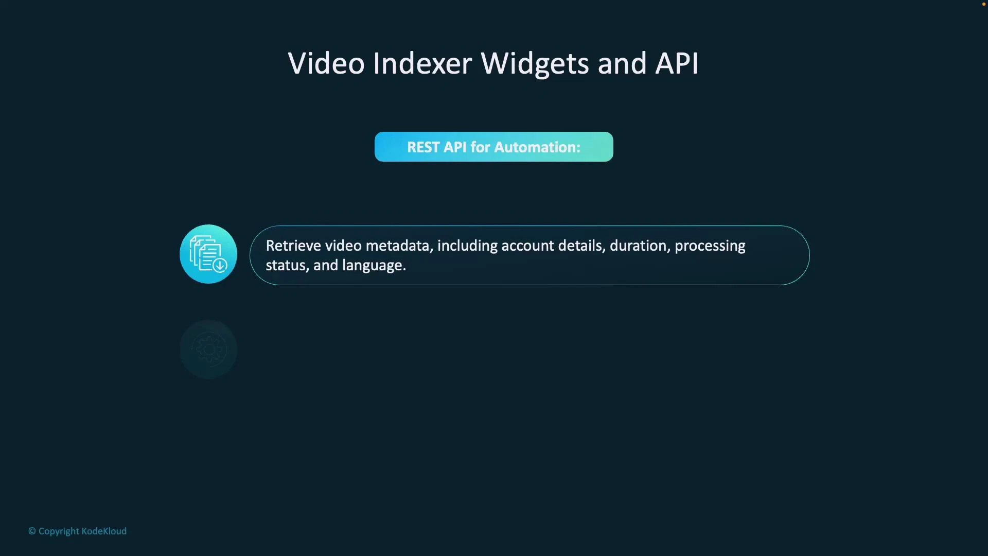 A slide titled "Video Indexer Widgets and API" showing a "REST API for Automation" callout and a text bubble that reads "Retrieve video metadata, including account details, duration, processing status, and language." The slide has a dark teal background with a circular icon at left and a small "© Copyright KodeKloud" note at the bottom.
