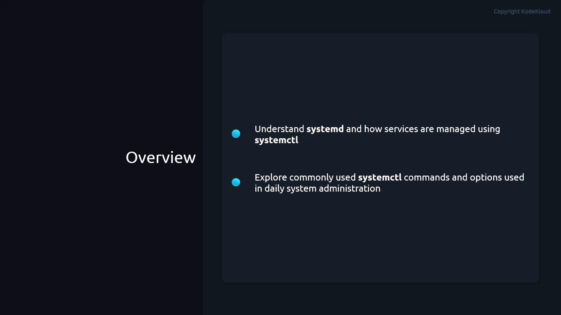 A dark-themed presentation slide titled "Overview" showing two bullet points about understanding systemd and managing services with systemctl. The points mention learning how services are managed and exploring commonly used systemctl commands for daily administration.
