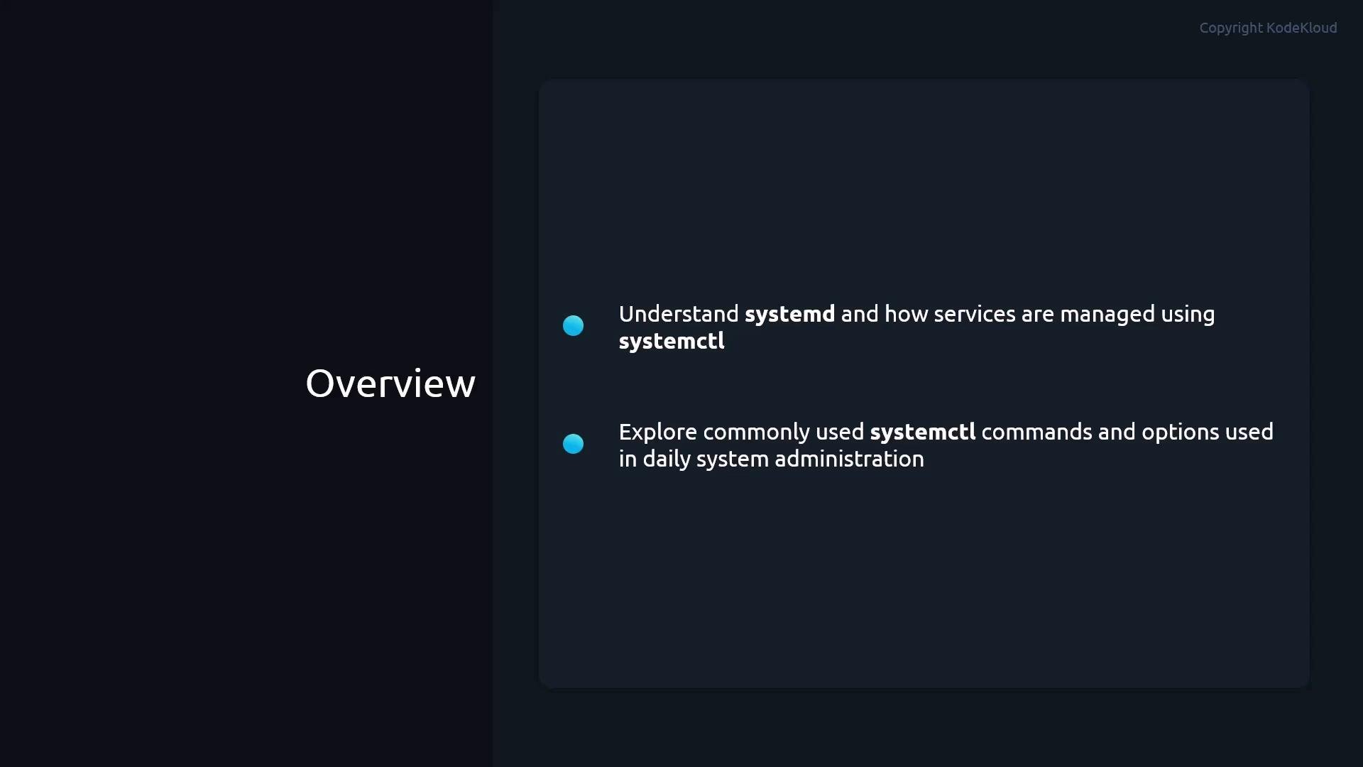 A dark-themed presentation slide titled "Overview" showing two bullet points about understanding systemd and managing services with systemctl. The points mention learning how services are managed and exploring commonly used systemctl commands for daily administration.