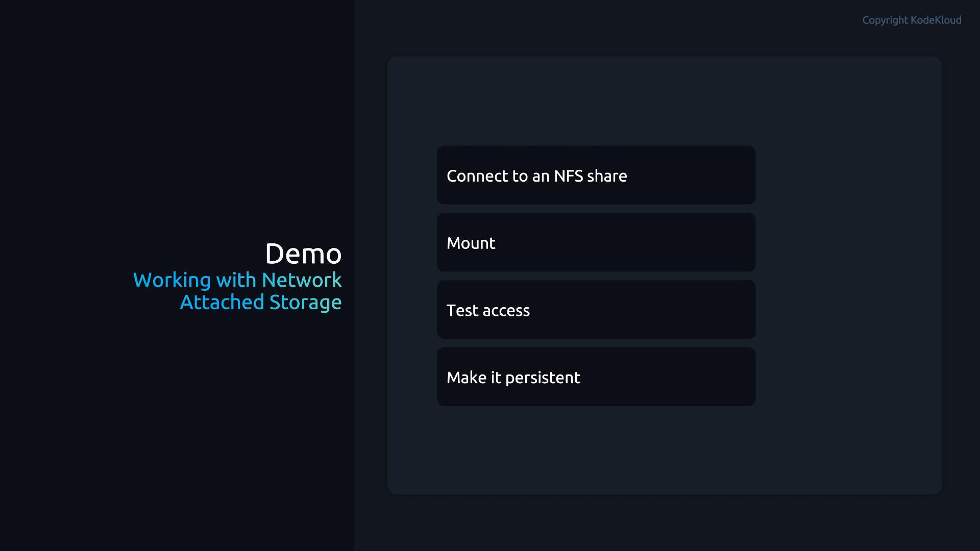 A slide titled "Demo: Working with Network Attached Storage" describing an NFS workflow. On the right are dark rounded buttons listing steps: "Connect to an NFS share", "Mount", "Test access", and "Make it persistent."