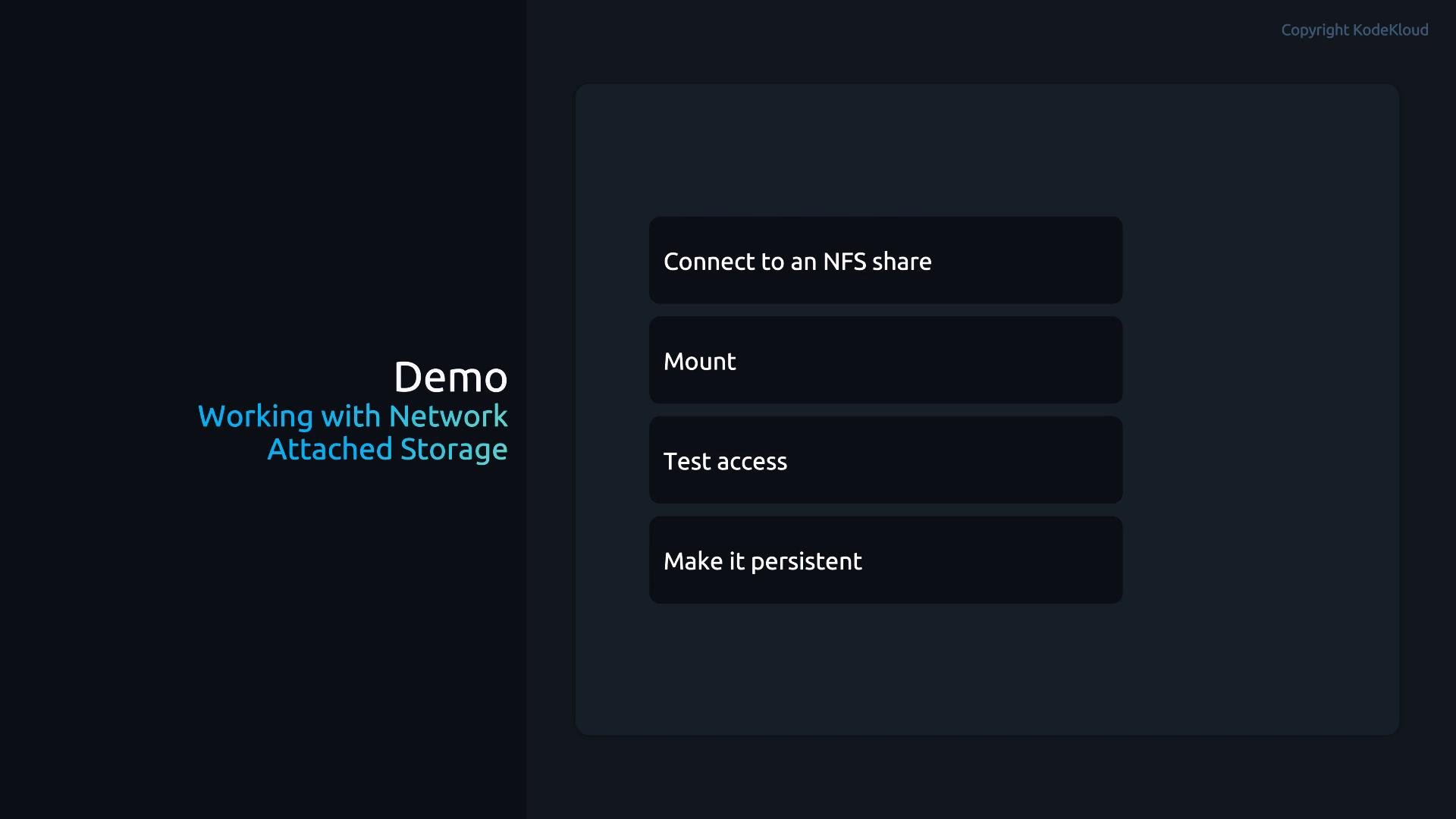 A slide titled "Demo: Working with Network Attached Storage" describing an NFS workflow. On the right are dark rounded buttons listing steps: "Connect to an NFS share", "Mount", "Test access", and "Make it persistent."