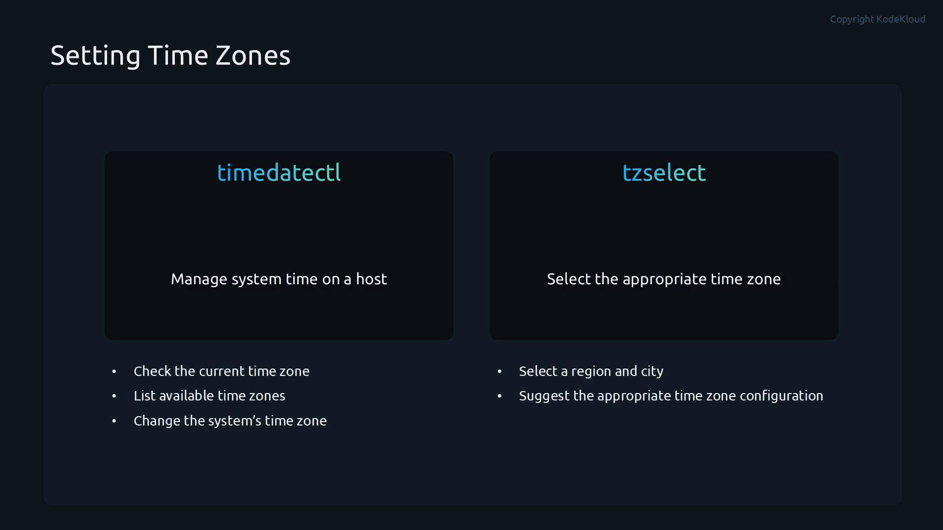 A dark-themed slide titled "Setting Time Zones" showing two panels labeled "timedatectl" and "tzselect." Each panel briefly describes their functions—managing system time and selecting the appropriate time zone—with bullet points listed below.