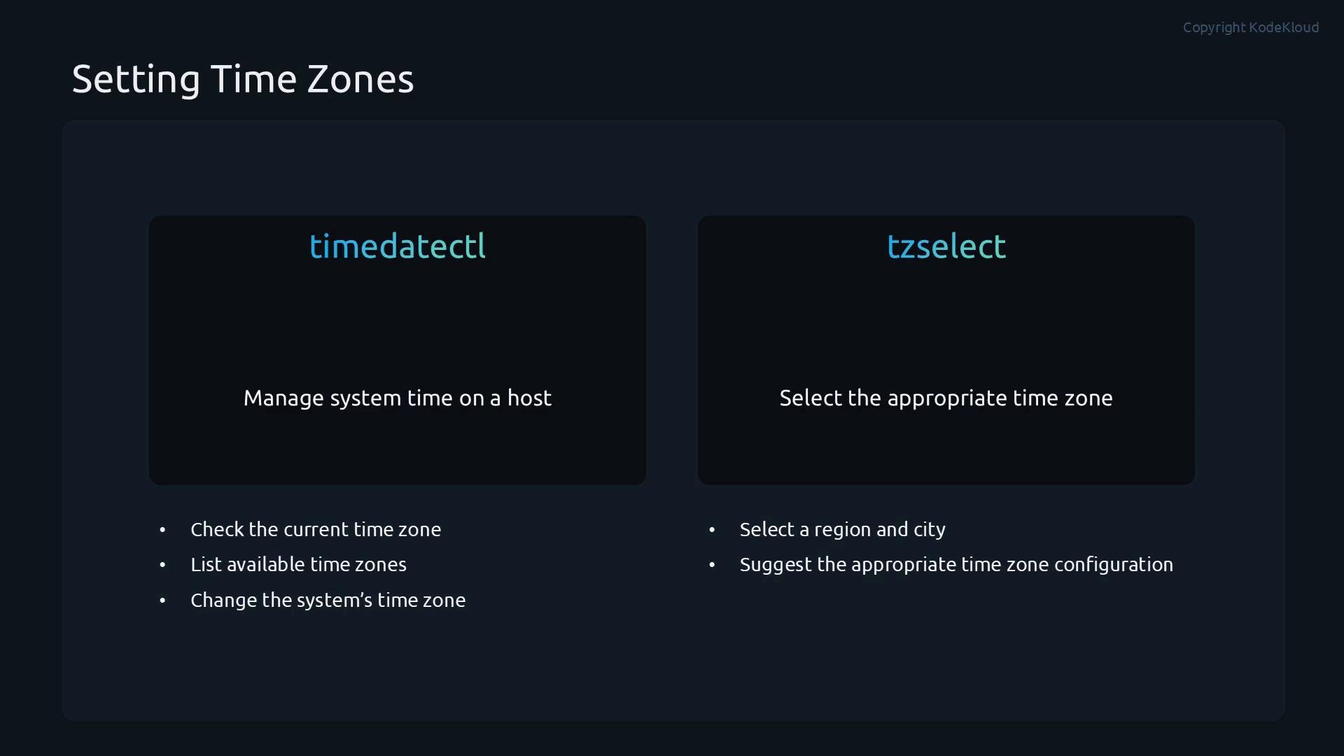 A dark-themed slide titled "Setting Time Zones" showing two panels labeled "timedatectl" and "tzselect." Each panel briefly describes their functions—managing system time and selecting the appropriate time zone—with bullet points listed below.