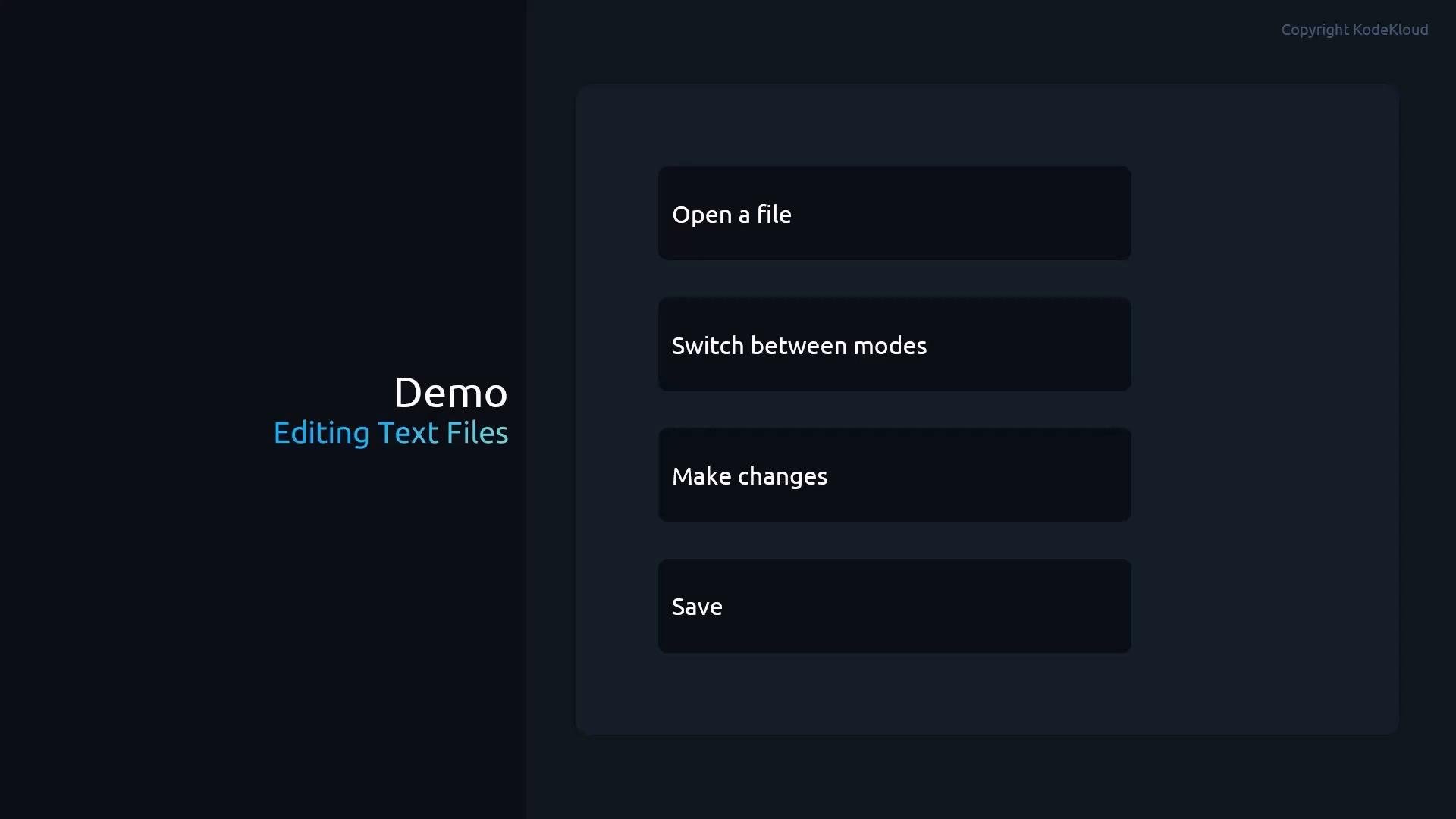 A dark-themed UI mockup titled "Demo — Editing Text Files" showing stacked buttons with steps like "Open a file," "Switch between modes," "Make changes," and "Save."