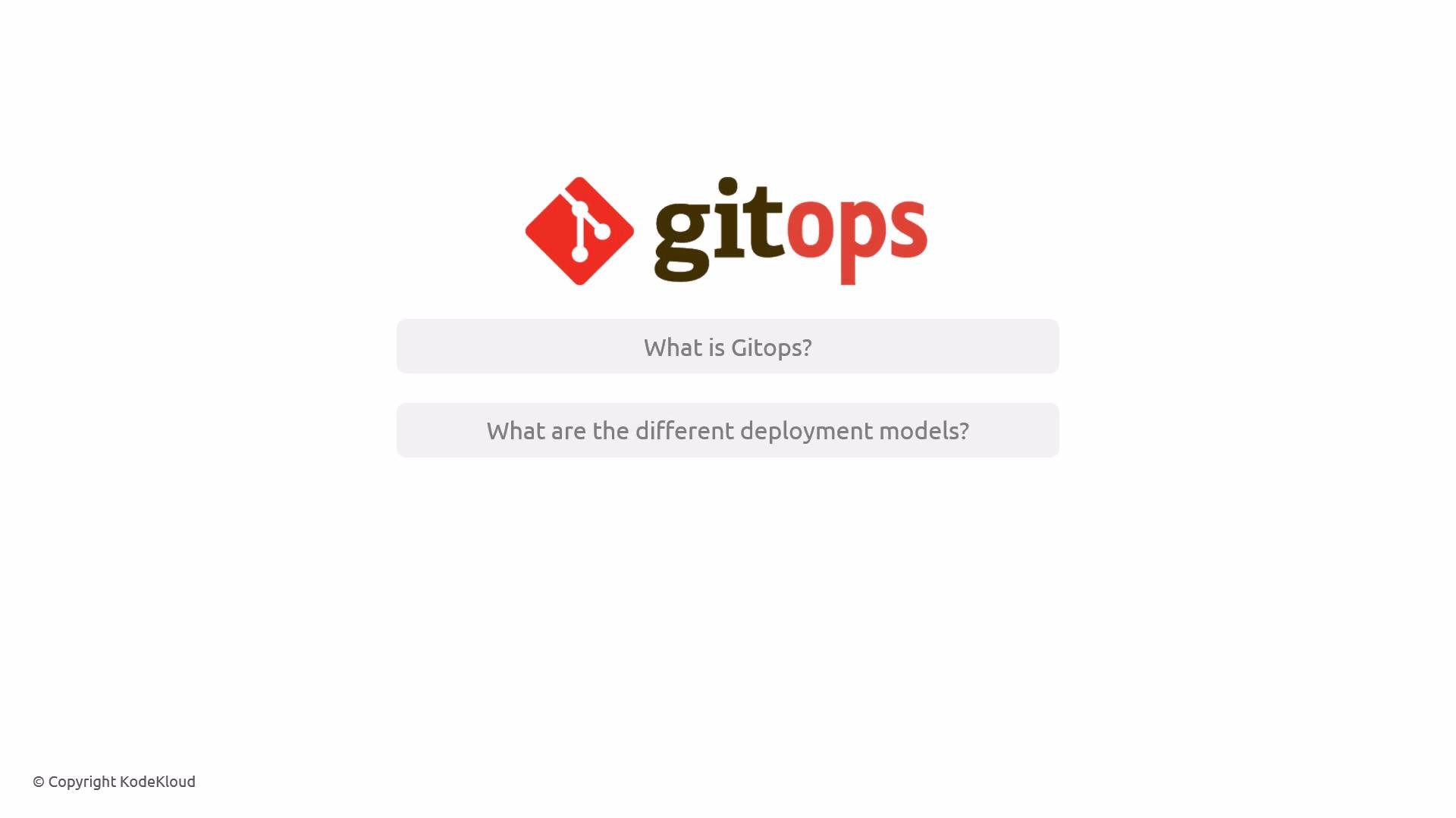 The image features a "GitOps" logo with two buttons below labeled "What is Gitops?" and "What are the different deployment models?" with a copyright notice from KodeKloud.