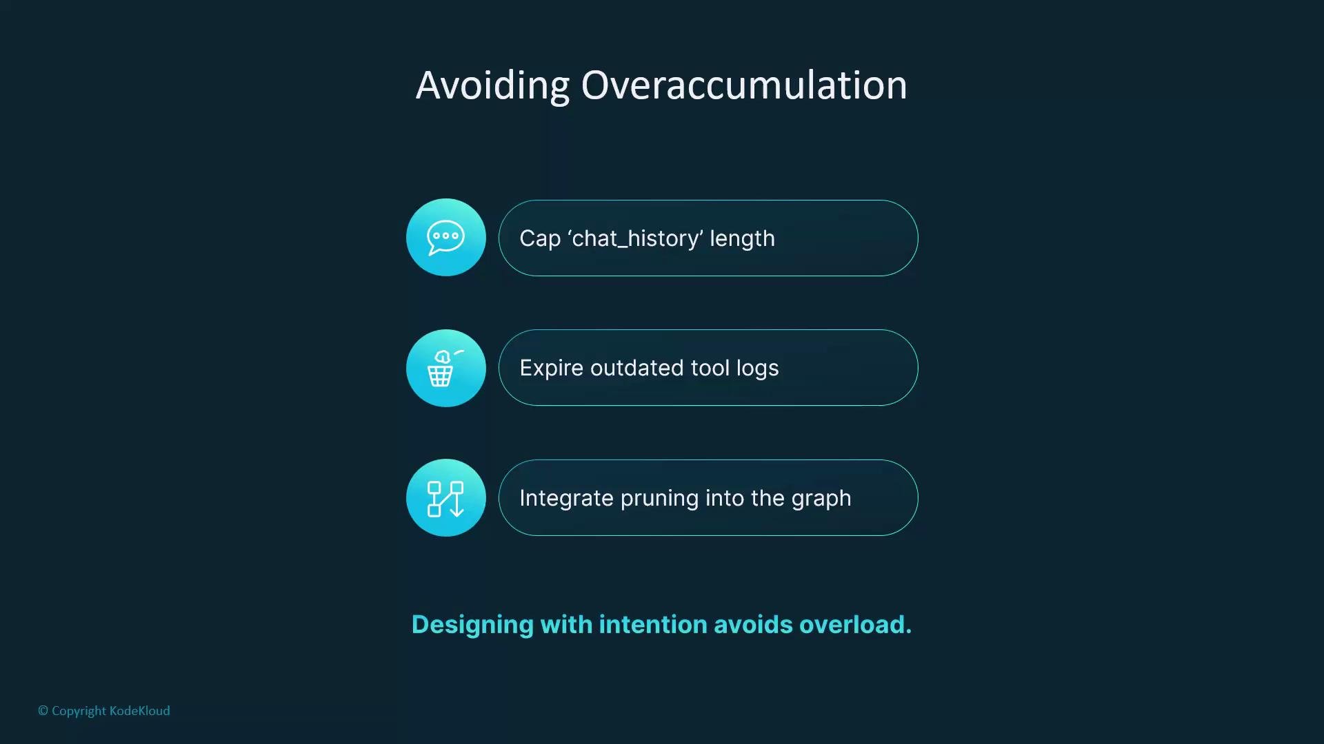 The image lists strategies for avoiding overaccumulation, such as capping chat history length, expiring outdated tool logs, and integrating pruning into graphs, with the reminder that intentional design prevents overload.
