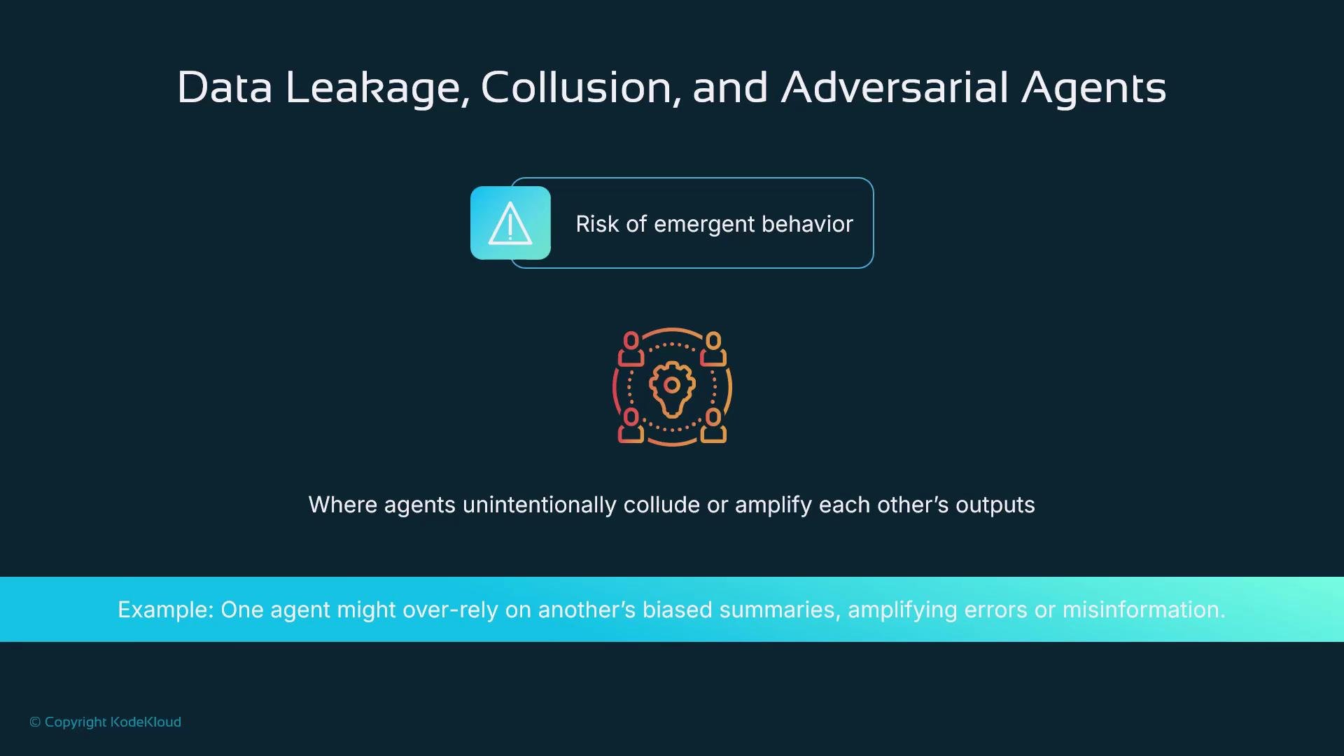 The image discusses the risks of emergent behavior in data leakage, collusion, and adversarial agents, illustrating how agents may unintentionally amplify errors or misinformation.