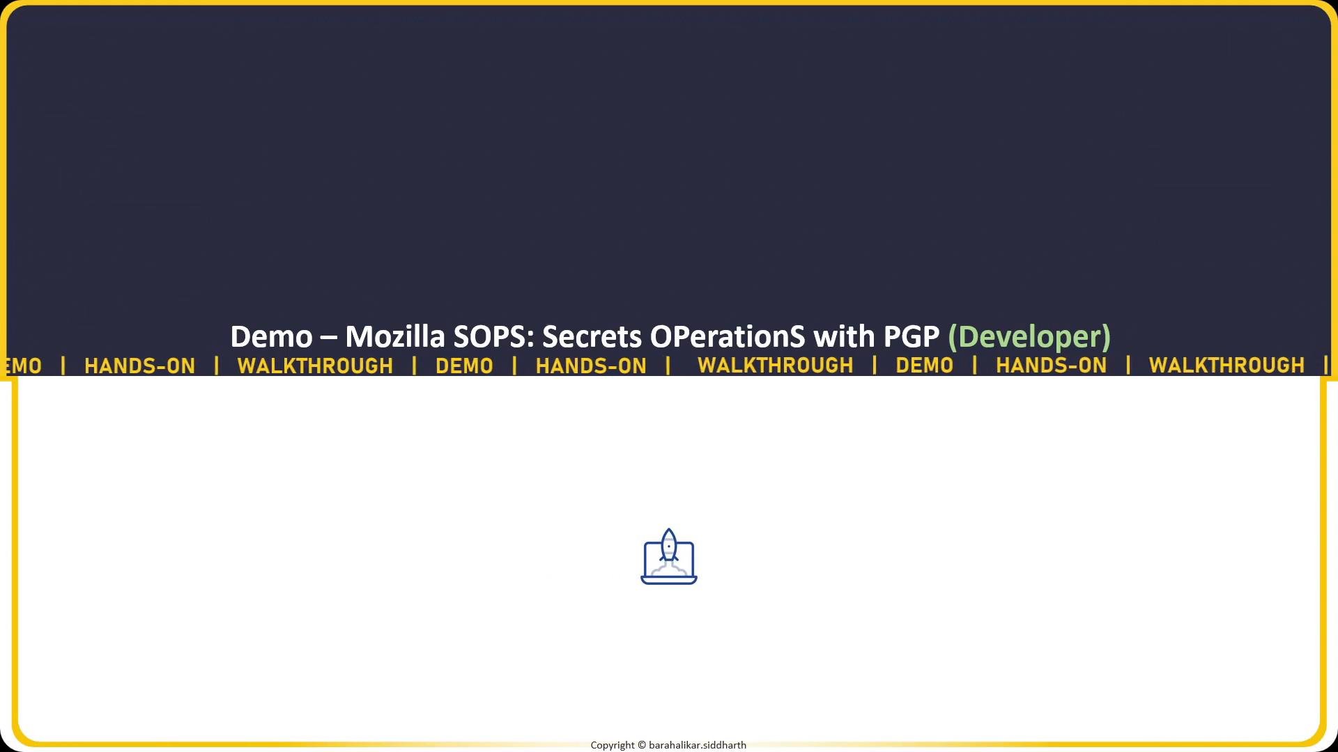 A presentation slide or webpage header titled "Demo – Mozilla SOPS: Secrets OPerationS with PGP (Developer)" with a dark navy banner and repeating yellow keywords, above a mostly white area containing a small blue rocket icon. The bottom shows a copyright credit.