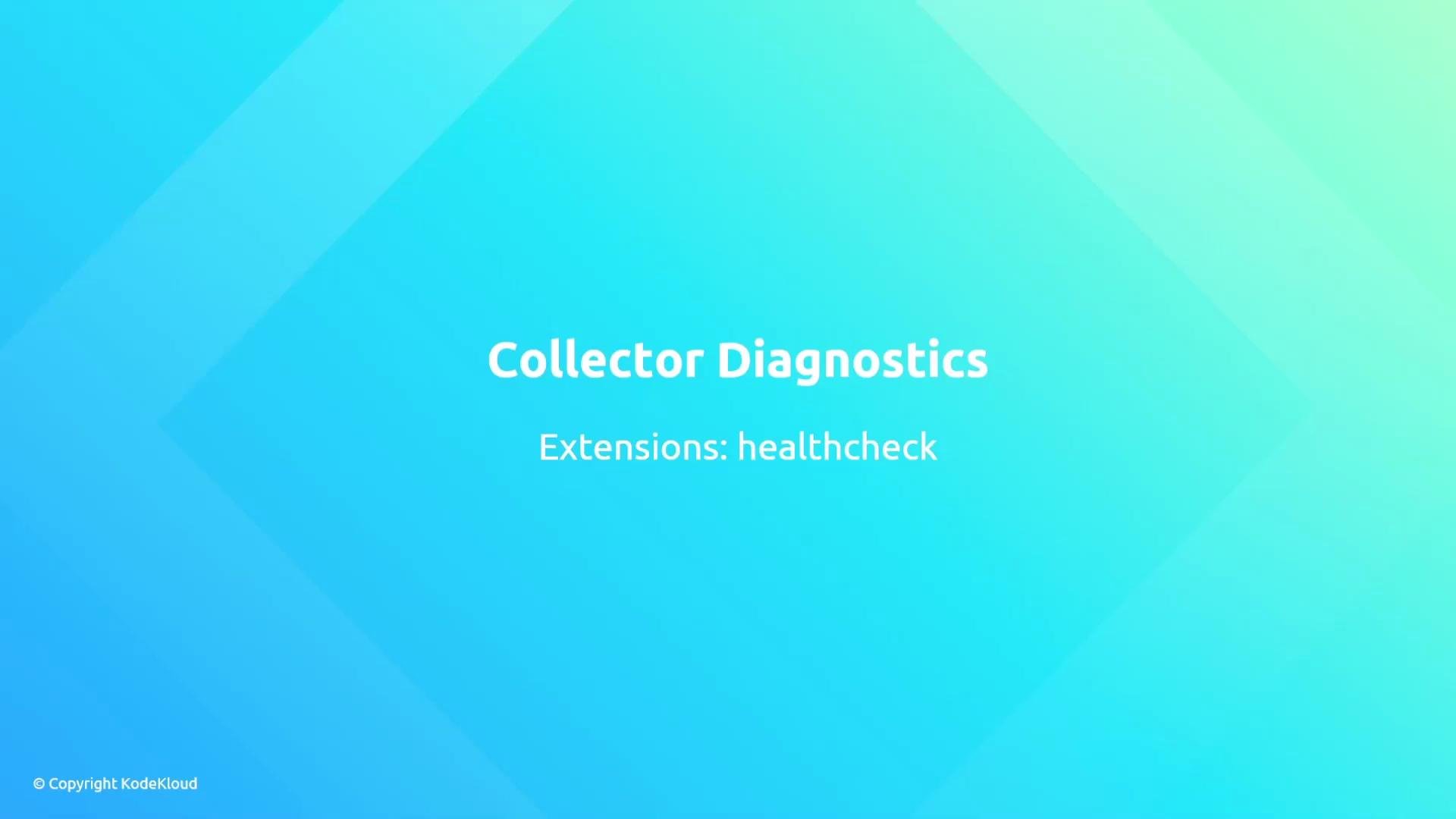 The image has a blue gradient background with the text "Collector Diagnostics" and "Extensions: healthcheck" in white, along with a copyright notice for KodeKloud.