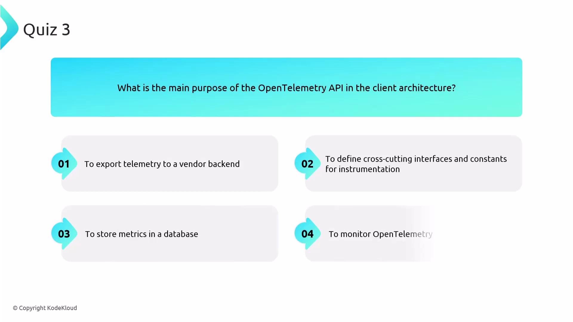 The image is a quiz question about the main purpose of the OpenTelemetry API in client architecture, offering four possible answers.