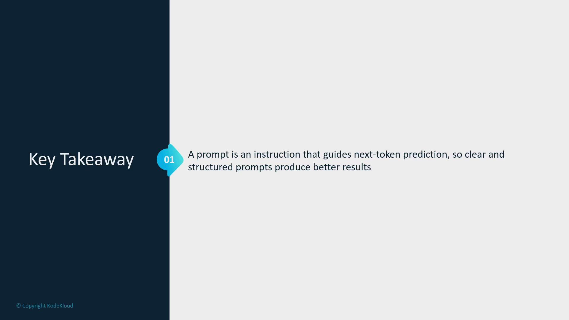 A presentation slide titled "Key Takeaway" with a blue "01" badge. The text explains that a prompt guides next-token prediction and that clear, structured prompts produce better results.